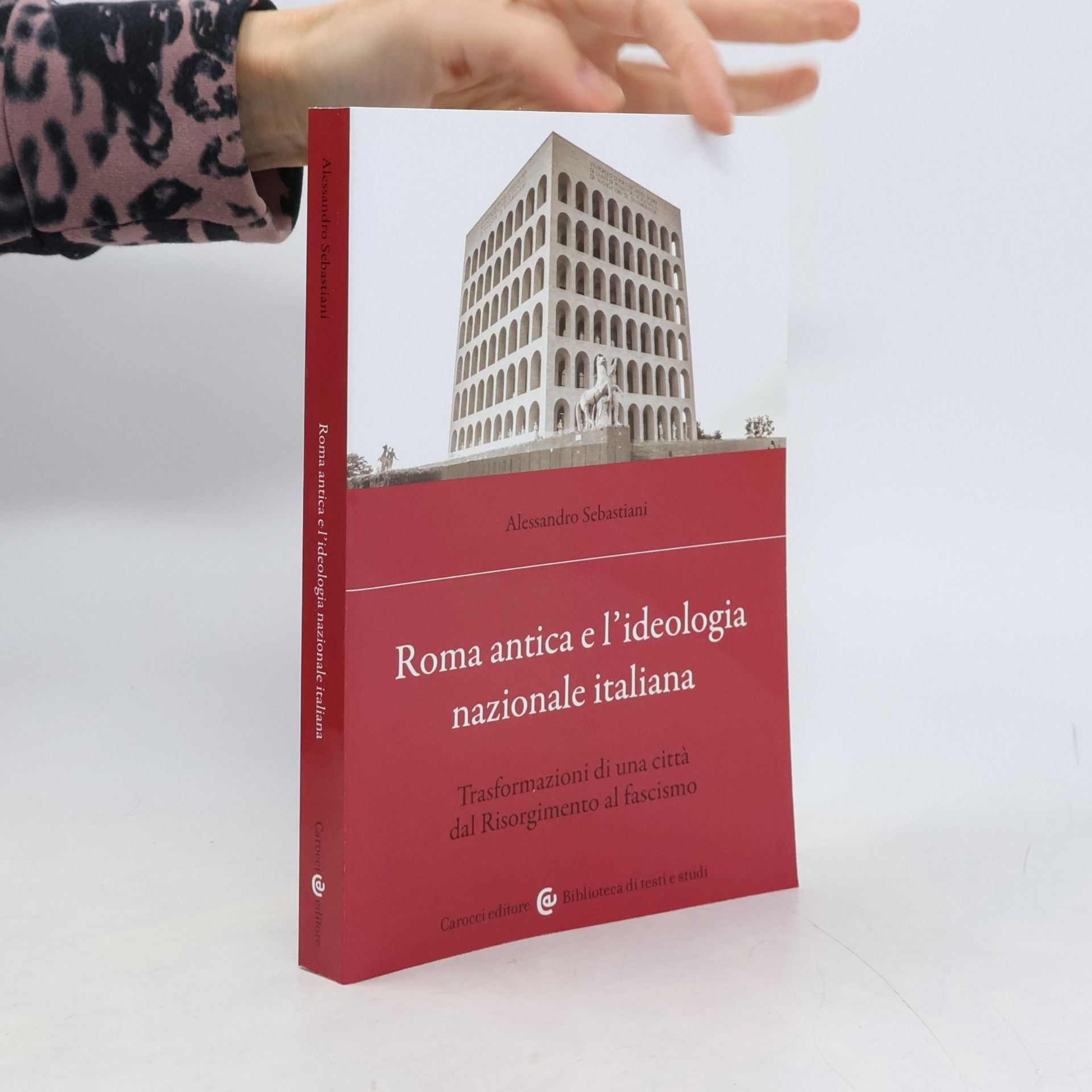 Alessandro Sebastiani Biblioteca di testi e studi: Roma antica e l'ideologia nazionale italiana