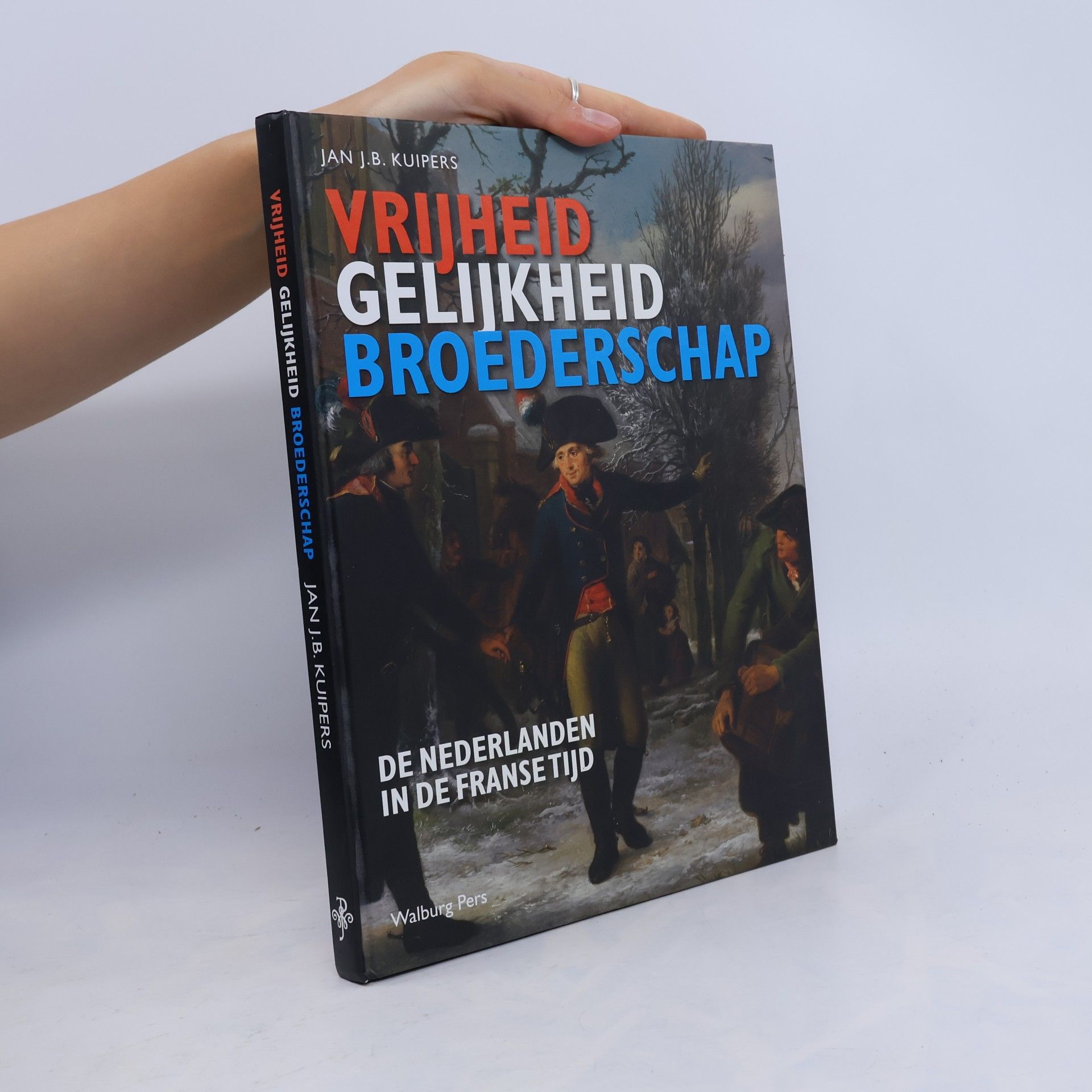 Jan J. B. Kuipers Vrijheid, gelijkheid, broederschap