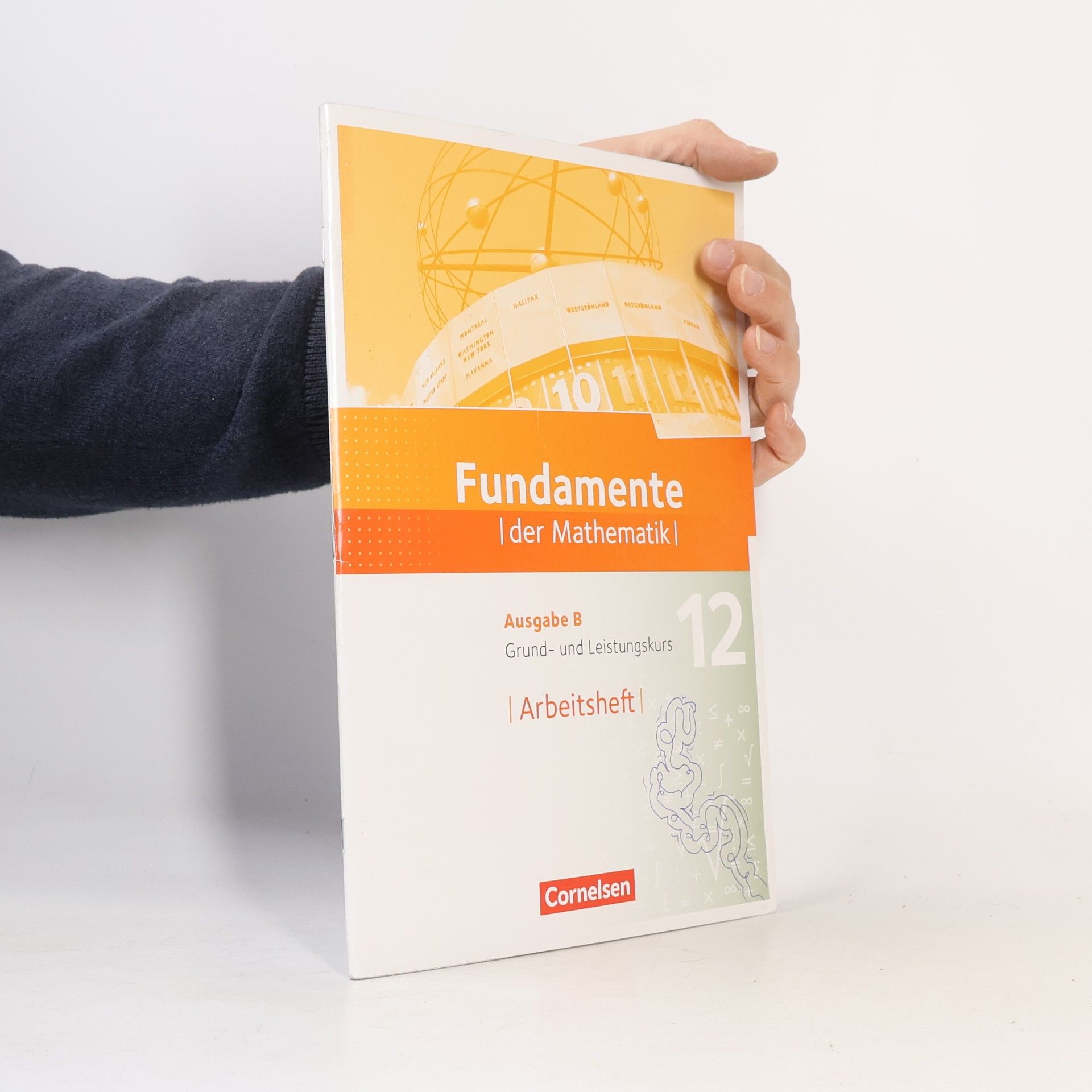 Cornelsen Verlag GmbH Fundamente der Mathematik. Ausgabe B - 12. Schuljahr - Grund- und Leistungskurs - Arbeitsheft mit Lösungen