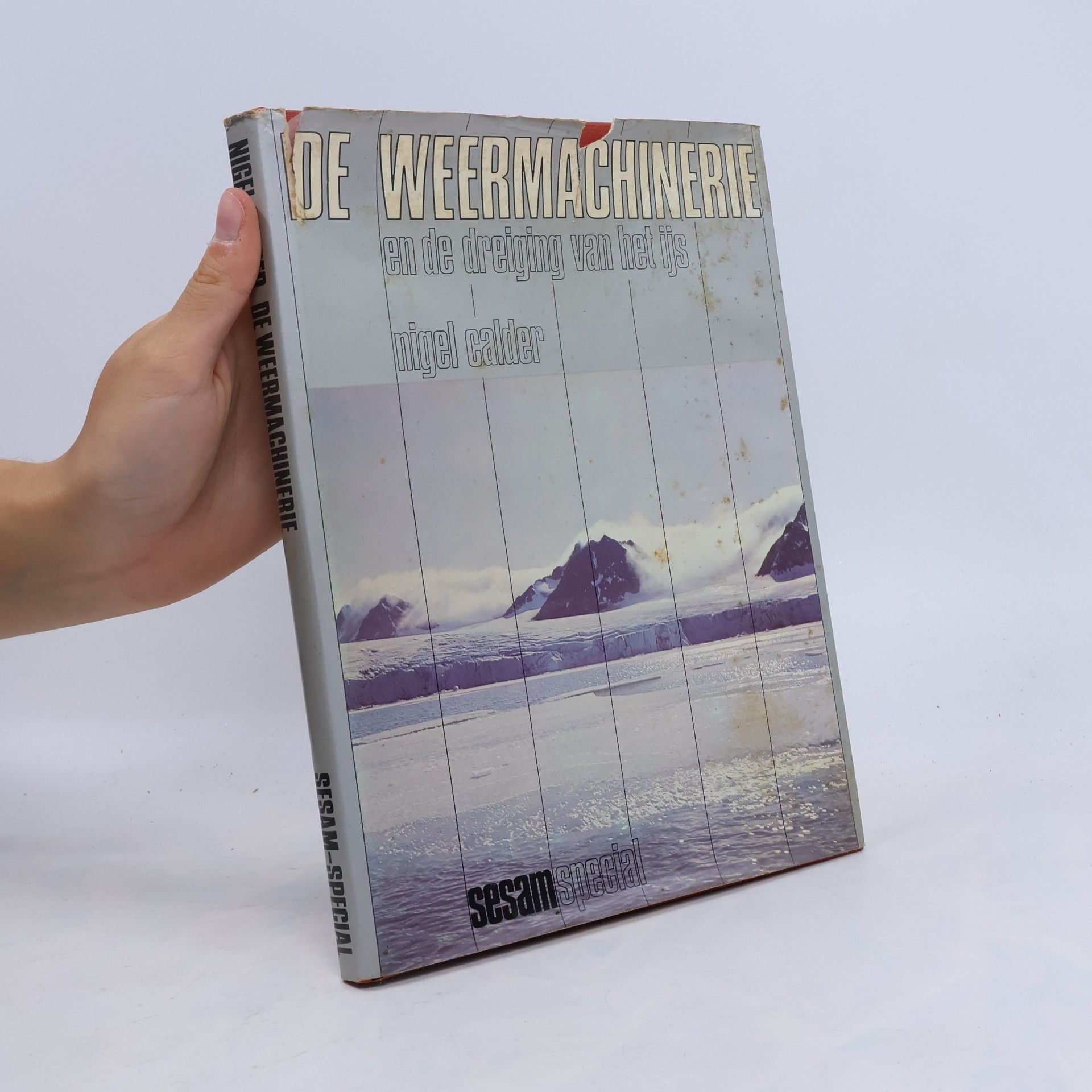 Nigel Calder Weermachinerie en dreiging van het ijs (Sesam special)