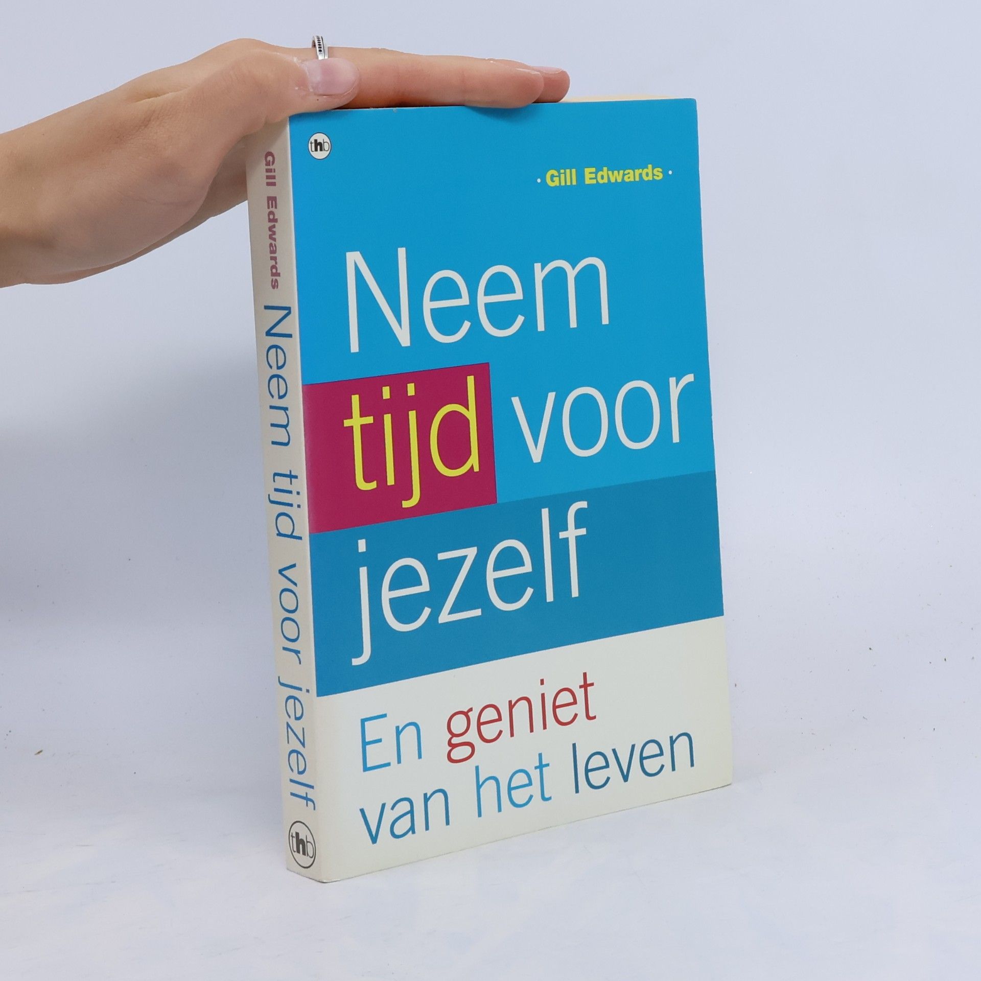 Gill Edwards Neem Tijd Voor Jezelf