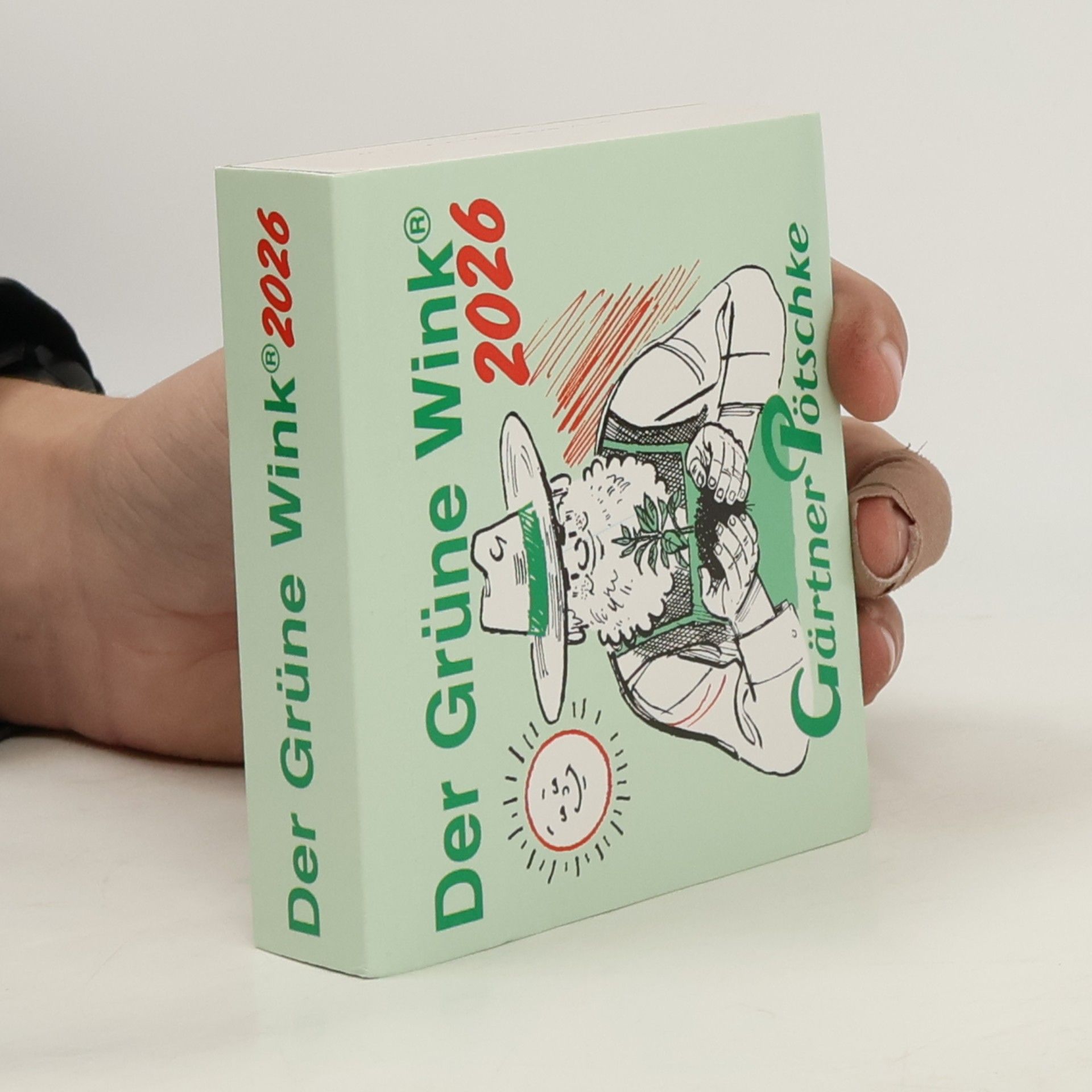 Autorenkollektiv Gärtner Pötschke Der Grüne Wink Tages-Gartenkalender 2026: Abreißkalender Der Grüne Wink