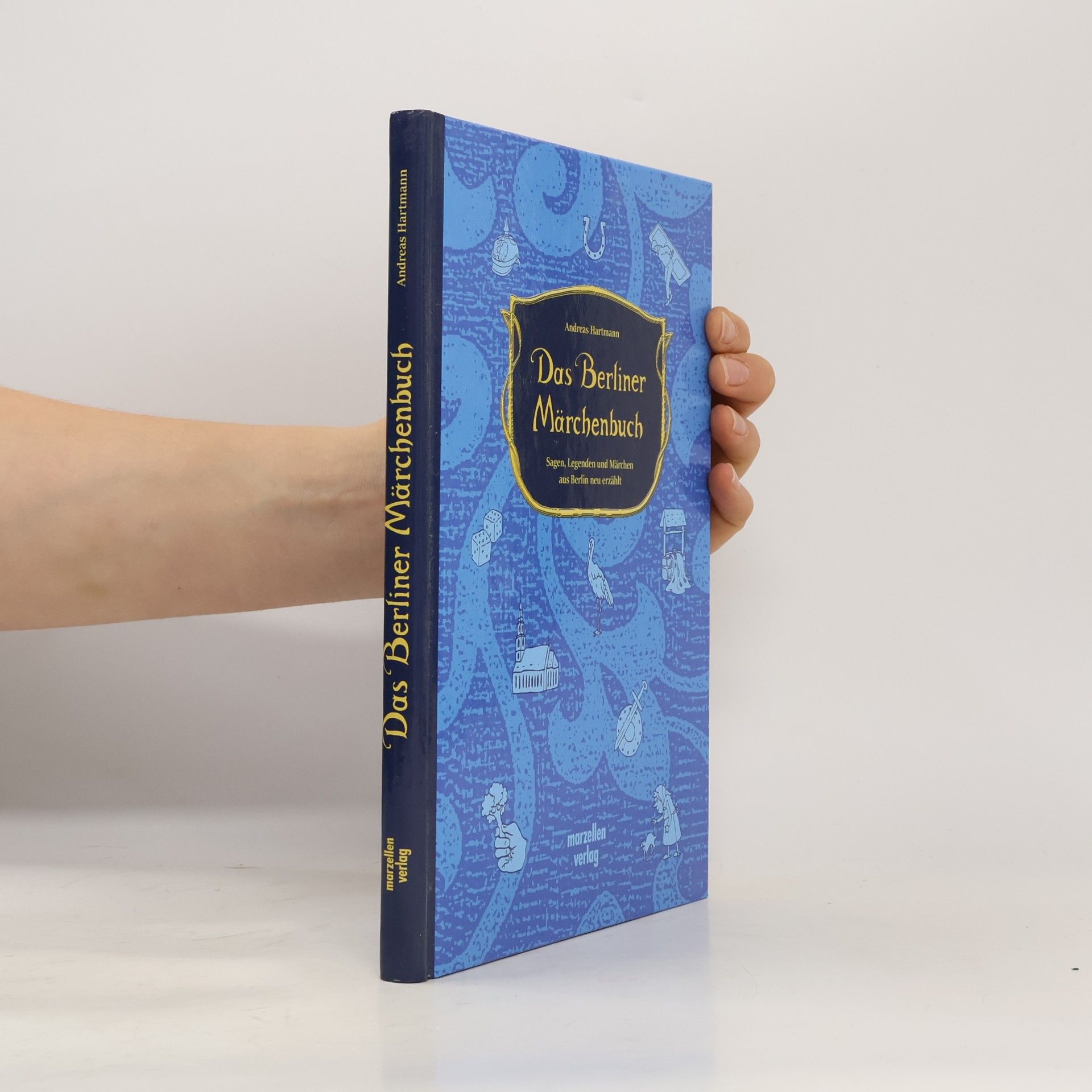 Das Berliner Märchenbuch. Sagen, Legenden und Märchen aus Berlin neu erzählt