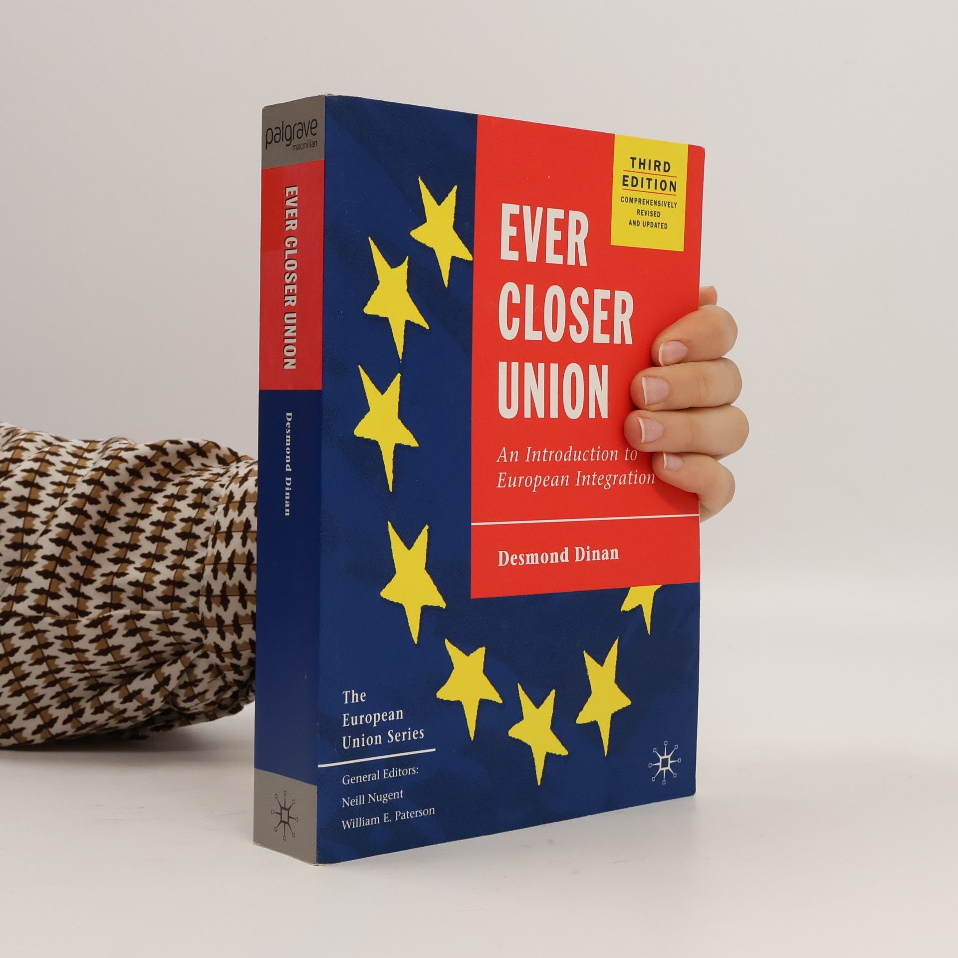 Desmond Dinan The European Union Series: Ever Closer Union
