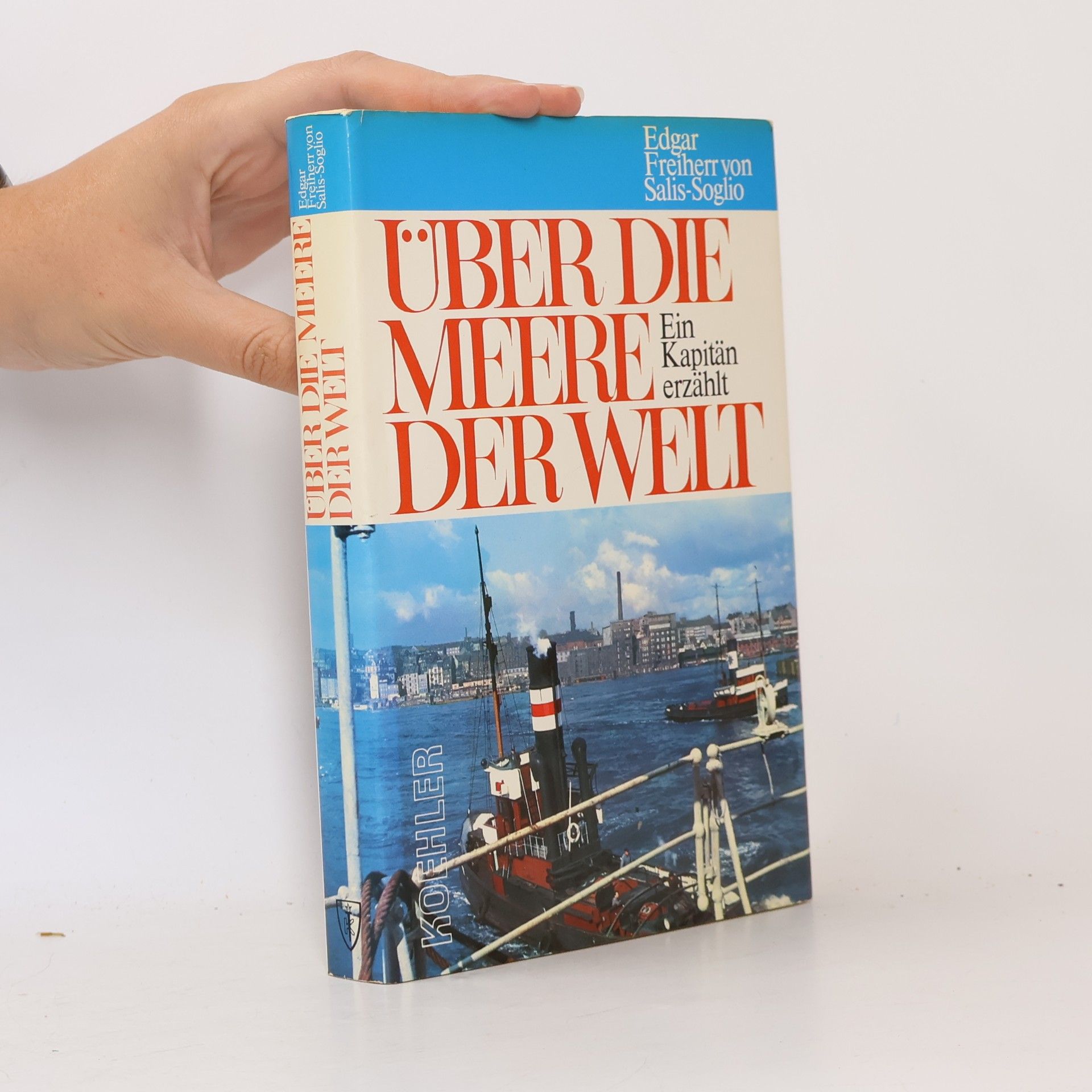 Edgar von Salis-Soglio Über die Meere der Welt