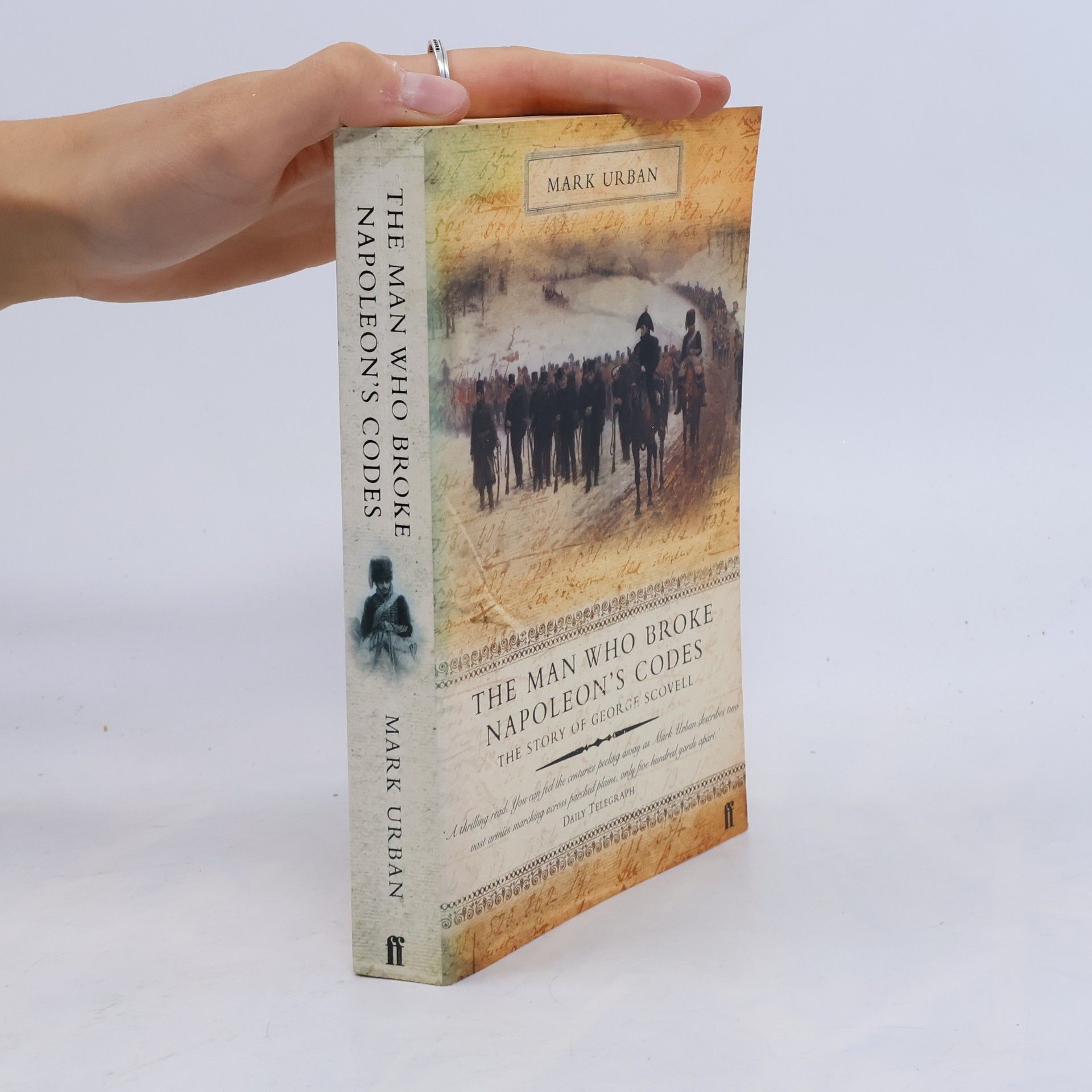 Mark Urban The man who broke Napoleon's codes. The story of George Scovell