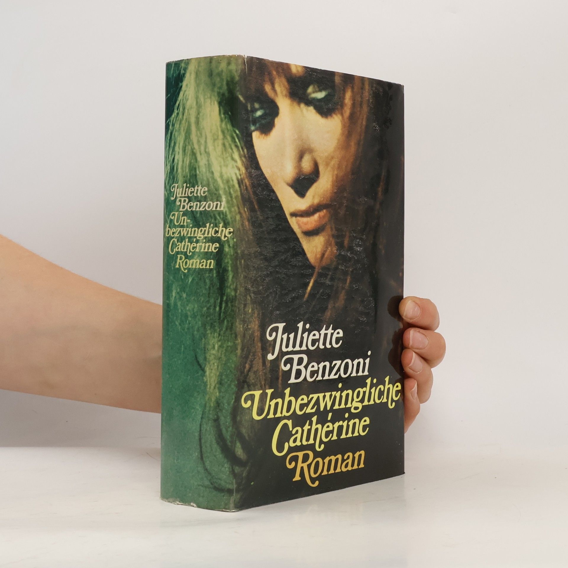 Juliette Benzoni Unbezwingliche Cathérine