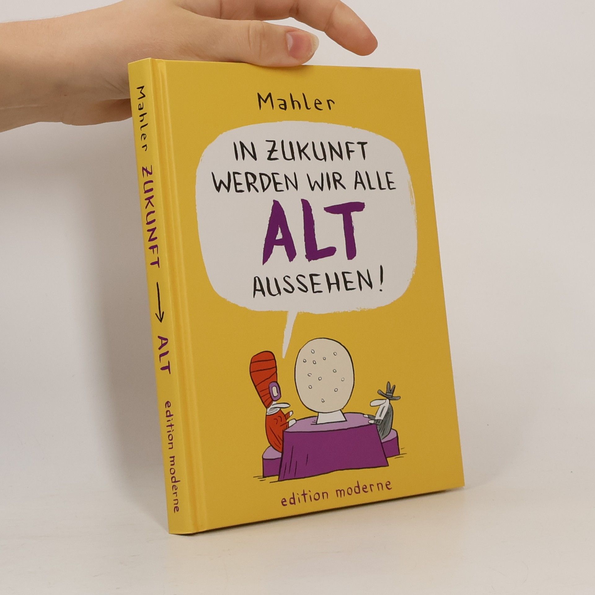Nicolas Mahler In Zukunft werden wir alle alt aussehen