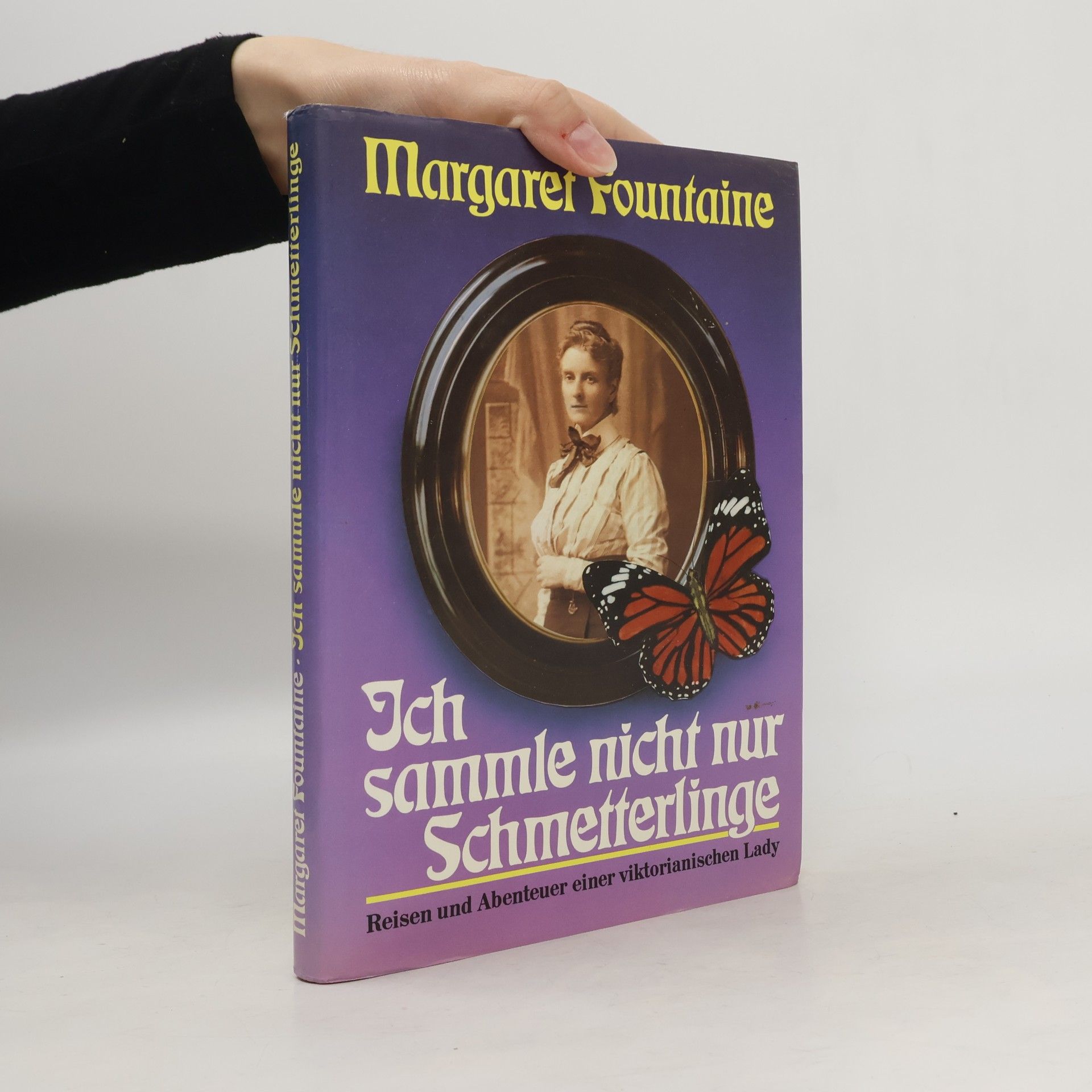 Margaret Fountaine Ich sammle nicht nur Schmetterlinge