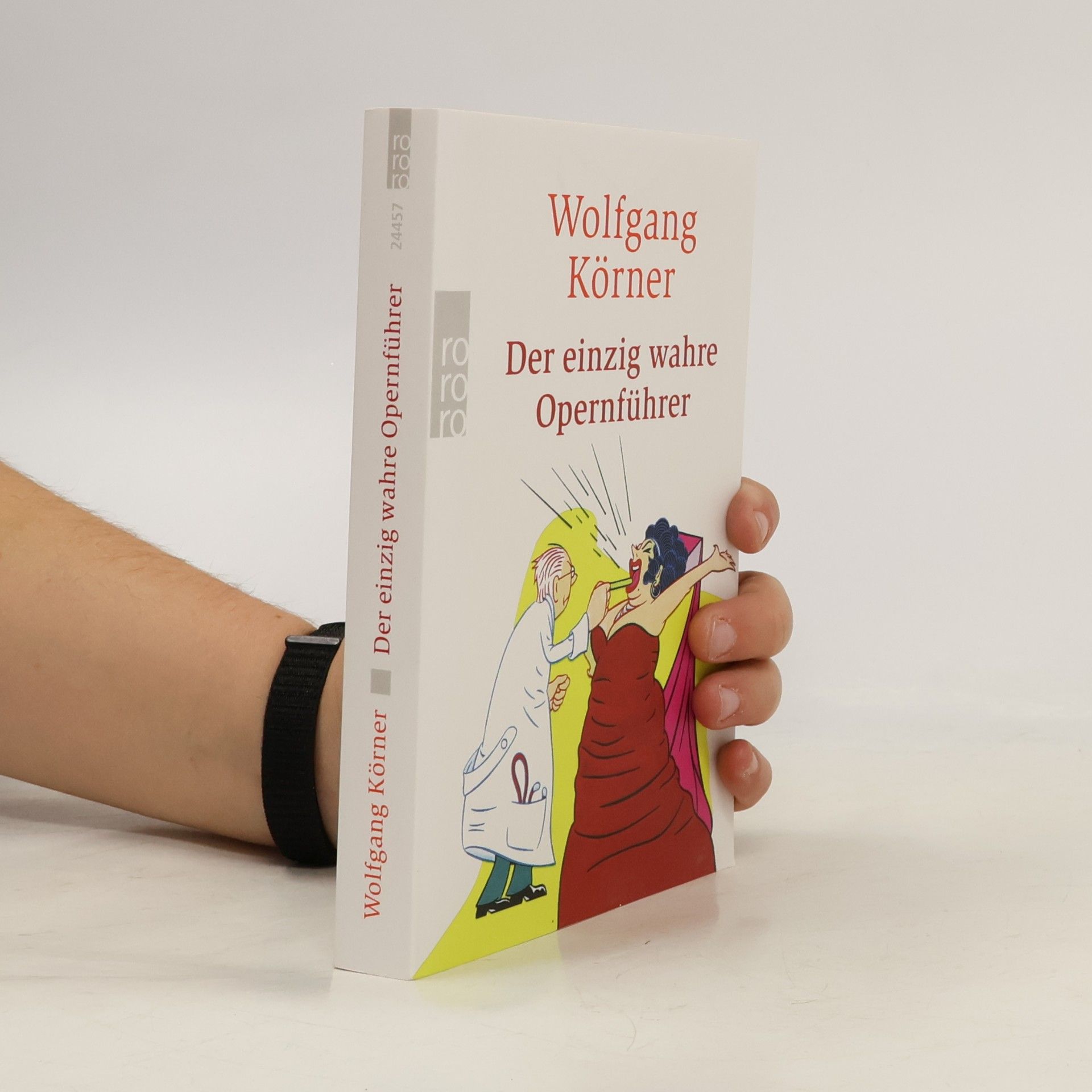 Wolfgang Körner Der einzig wahre Opernführer