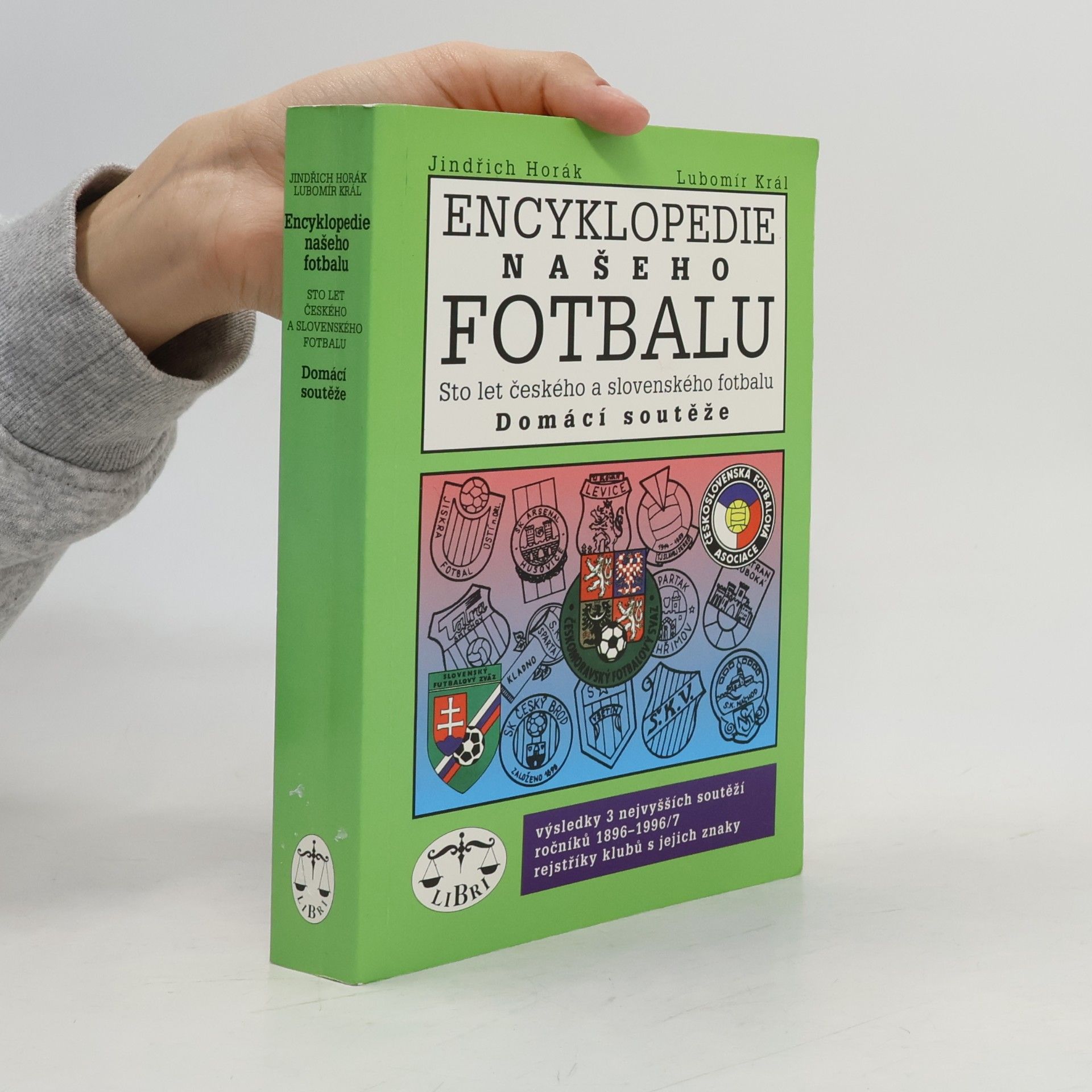 Jindřich Horák Encyklopedie našeho fotbalu. Sto let českého a slovenského fotbalu. Domácí soutěže