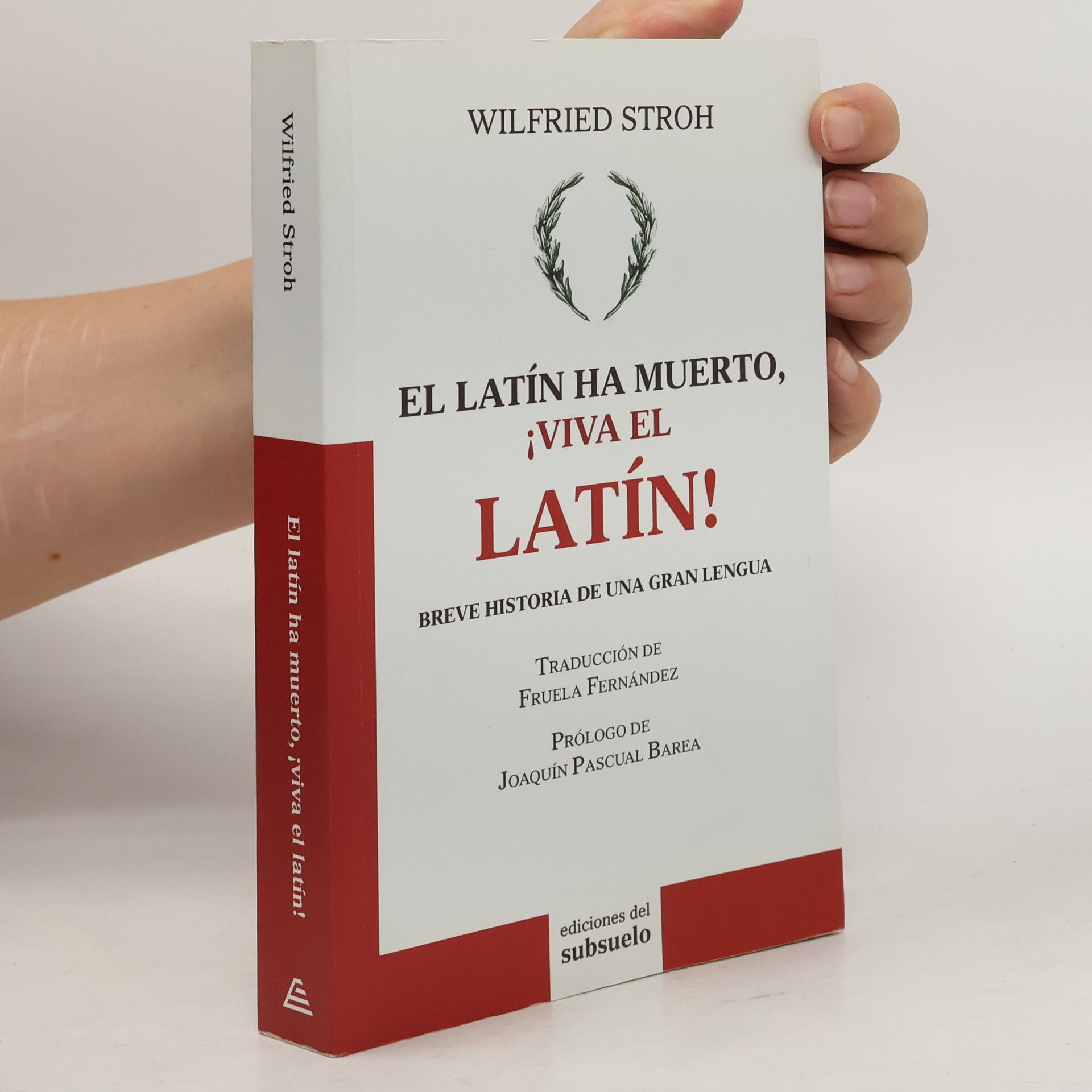 Wilfried Stroh El latin ha muerto, ¡viva el latin!