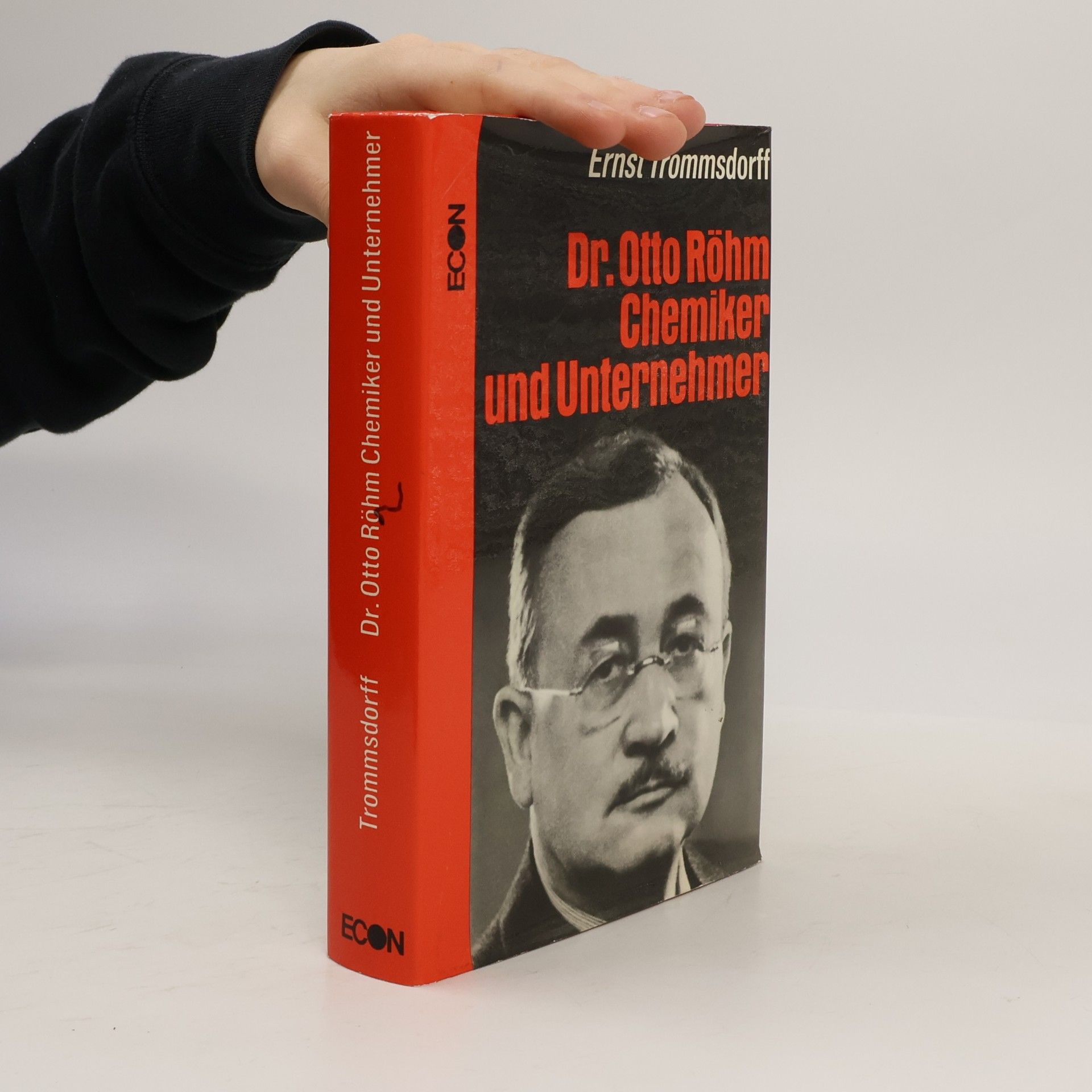 Ernst Trommsdorff D[okto]r Otto Röhm, Chemiker und Unternehmer