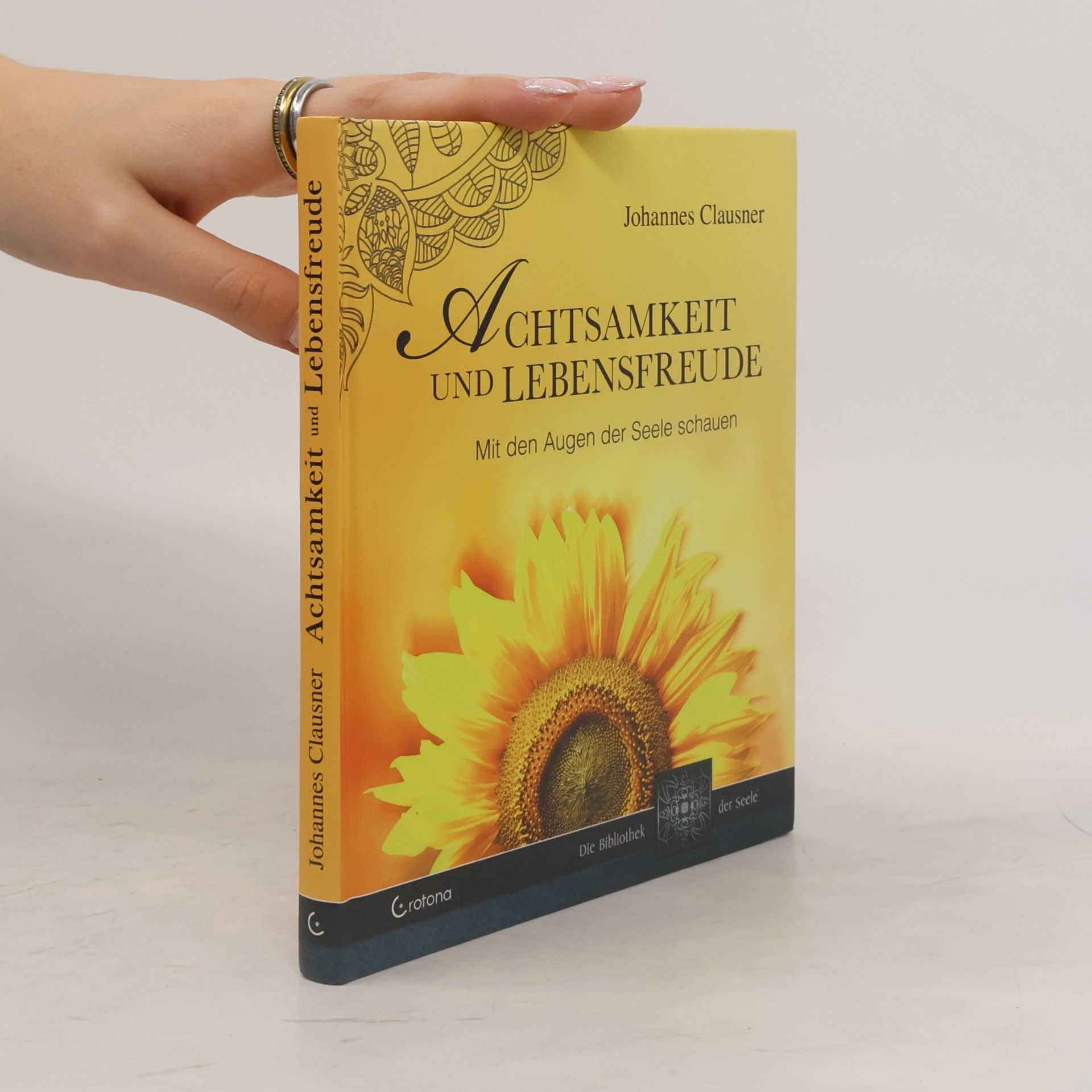 Johannes Clausner Achtsamkeit und Lebensfreude. Mit den Augen der Seele schauen