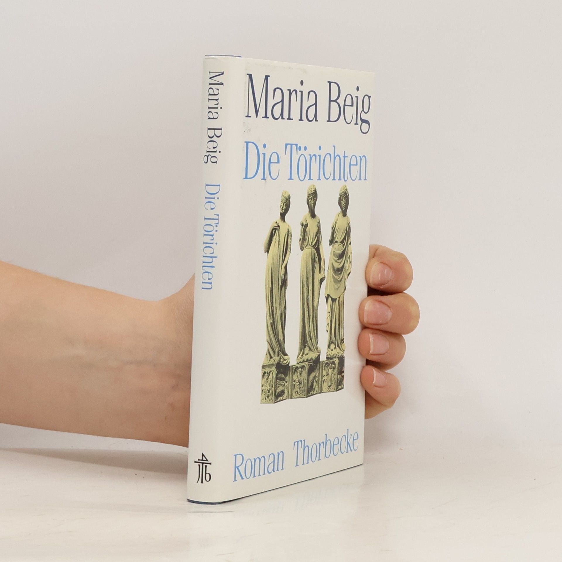 Maria Beig Die Törichten