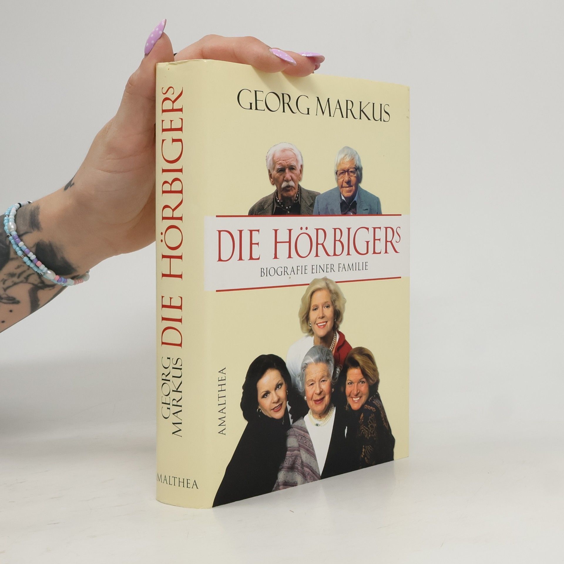 Georg Markus Die Hörbigers: Biografie einer Familie