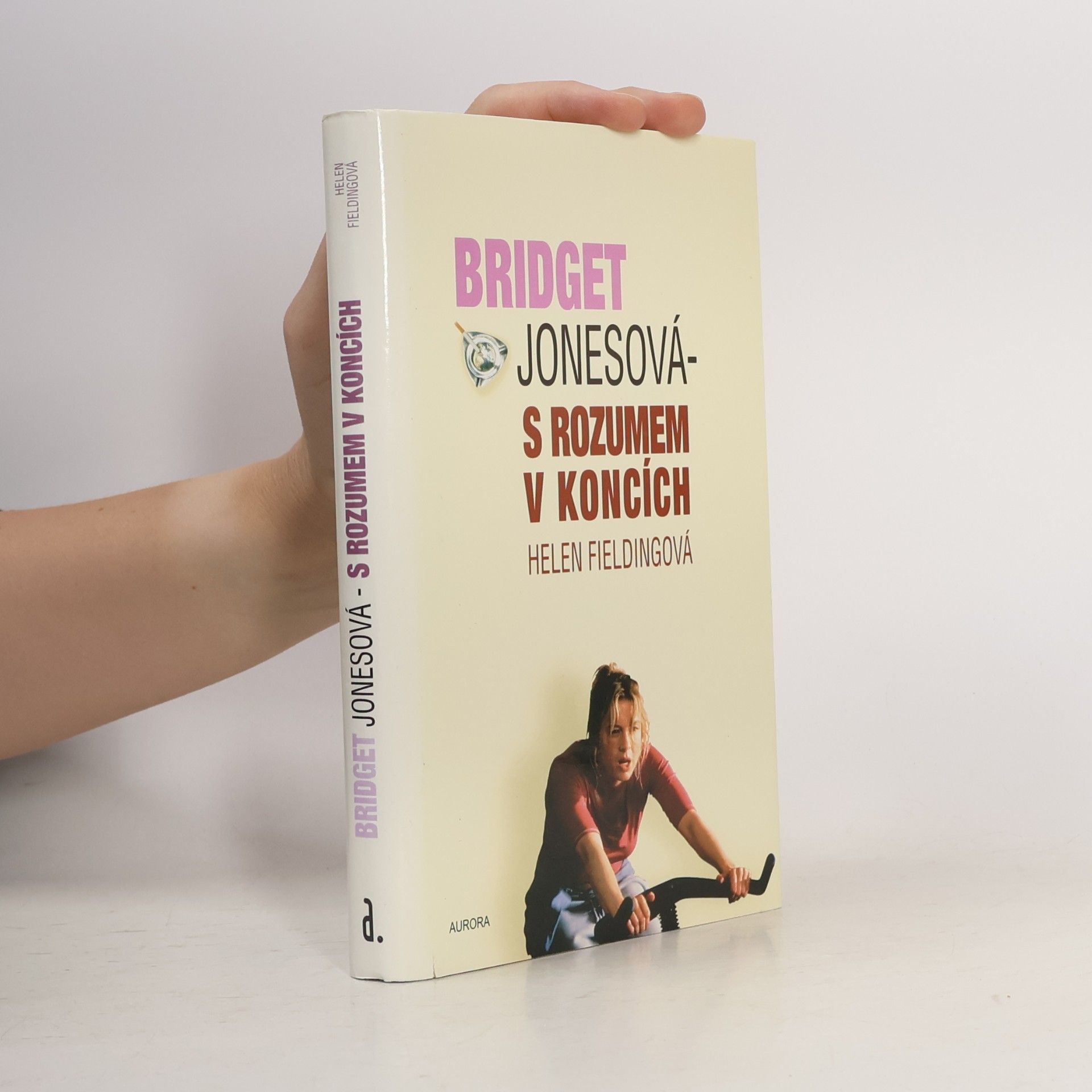 Helen Fielding Bridget Jonesová. S rozumem v koncích