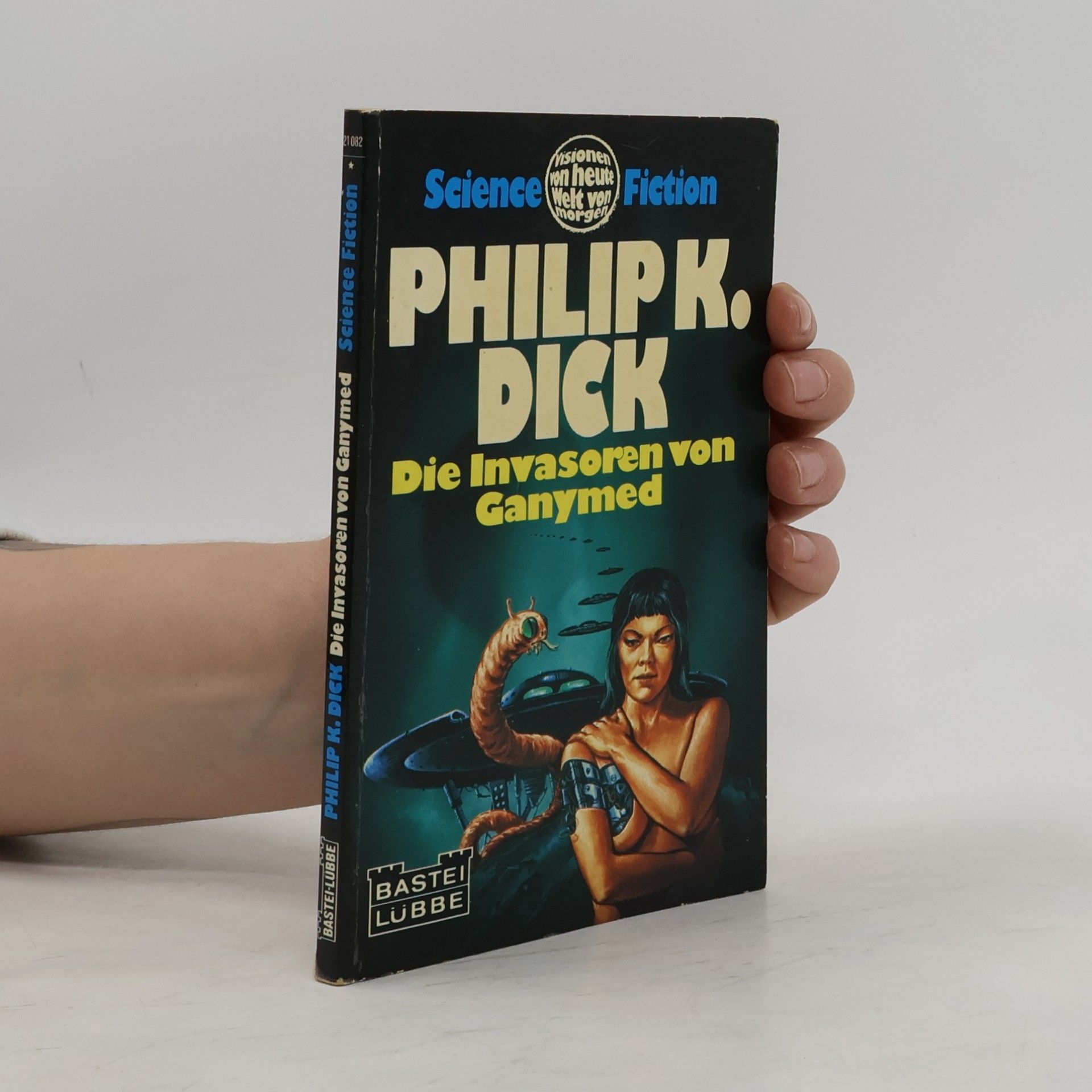 Philip K. Dick Die Invasoren von Ganymed