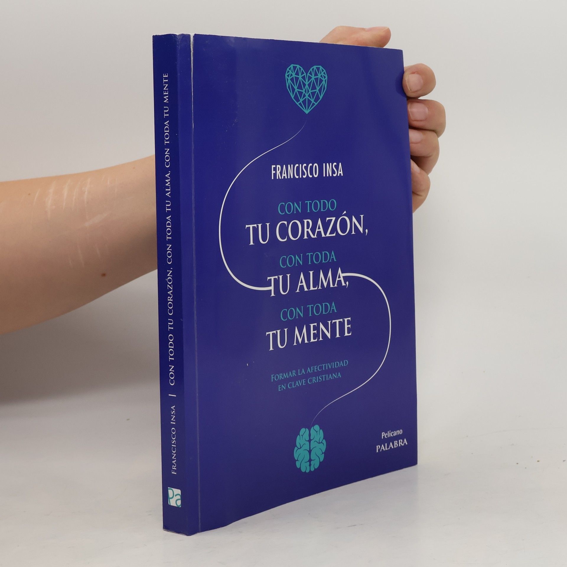 Insa con todo tu corazon, con toda tu alma, con toda tu mente