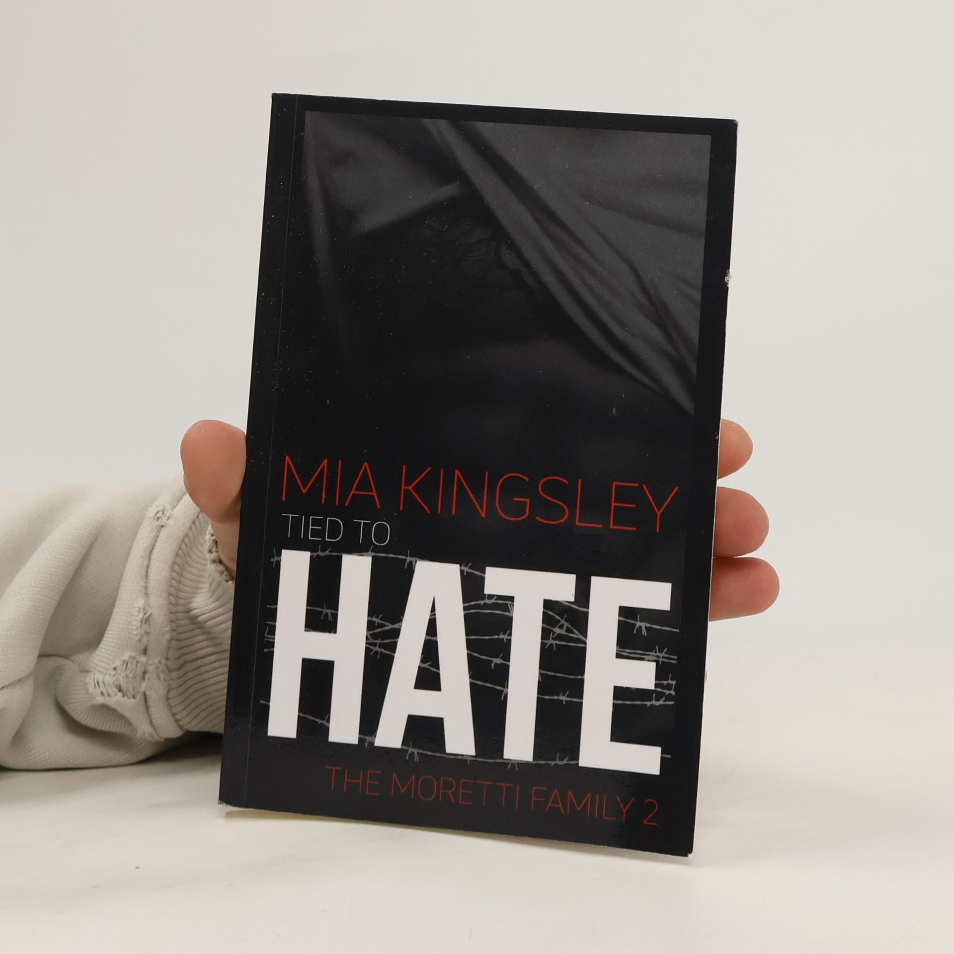 Mia Kingsley Tied To Hate (The Moretti Family 2)