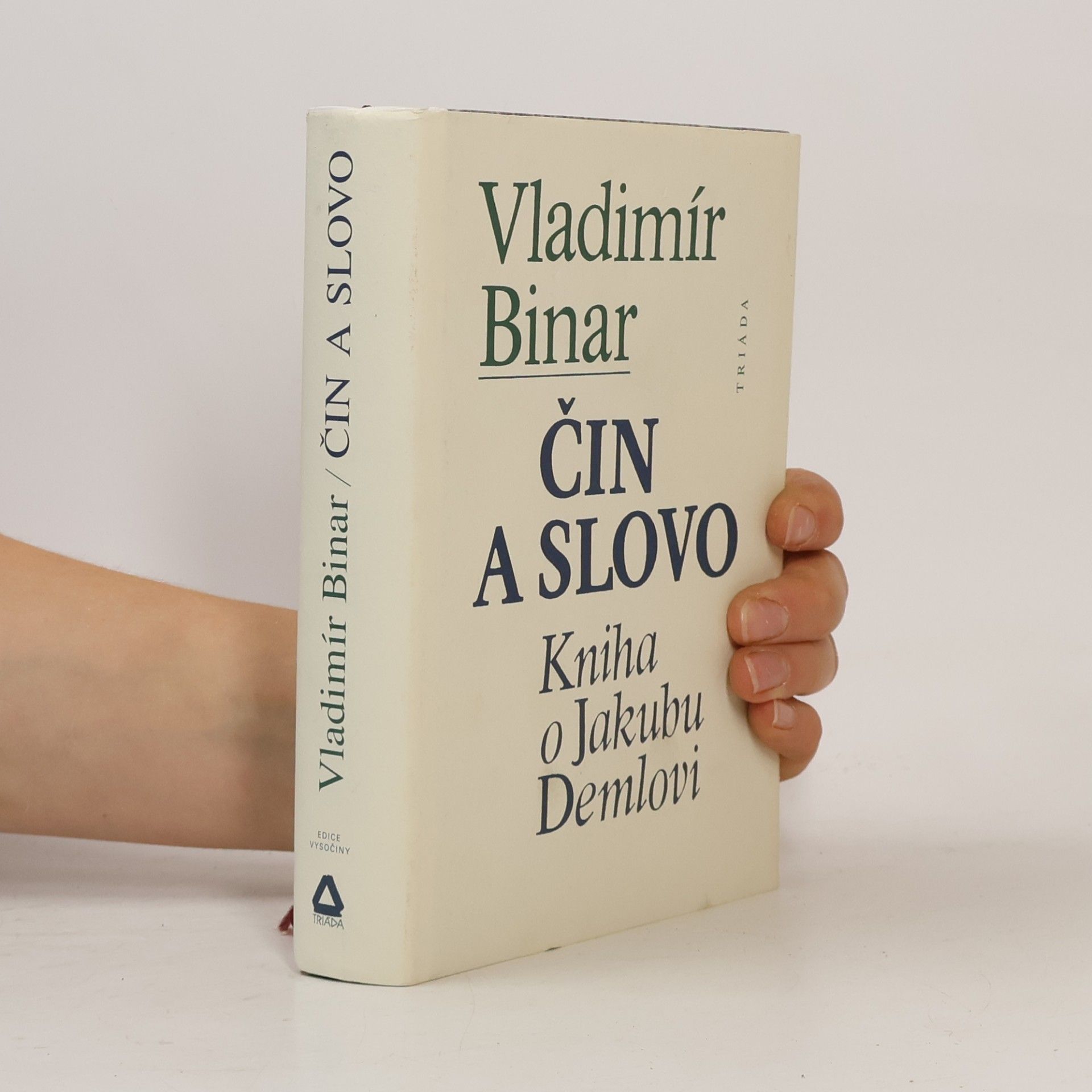 Vladimír Binar Čin a slovo : kniha o Jakubu Demlovi