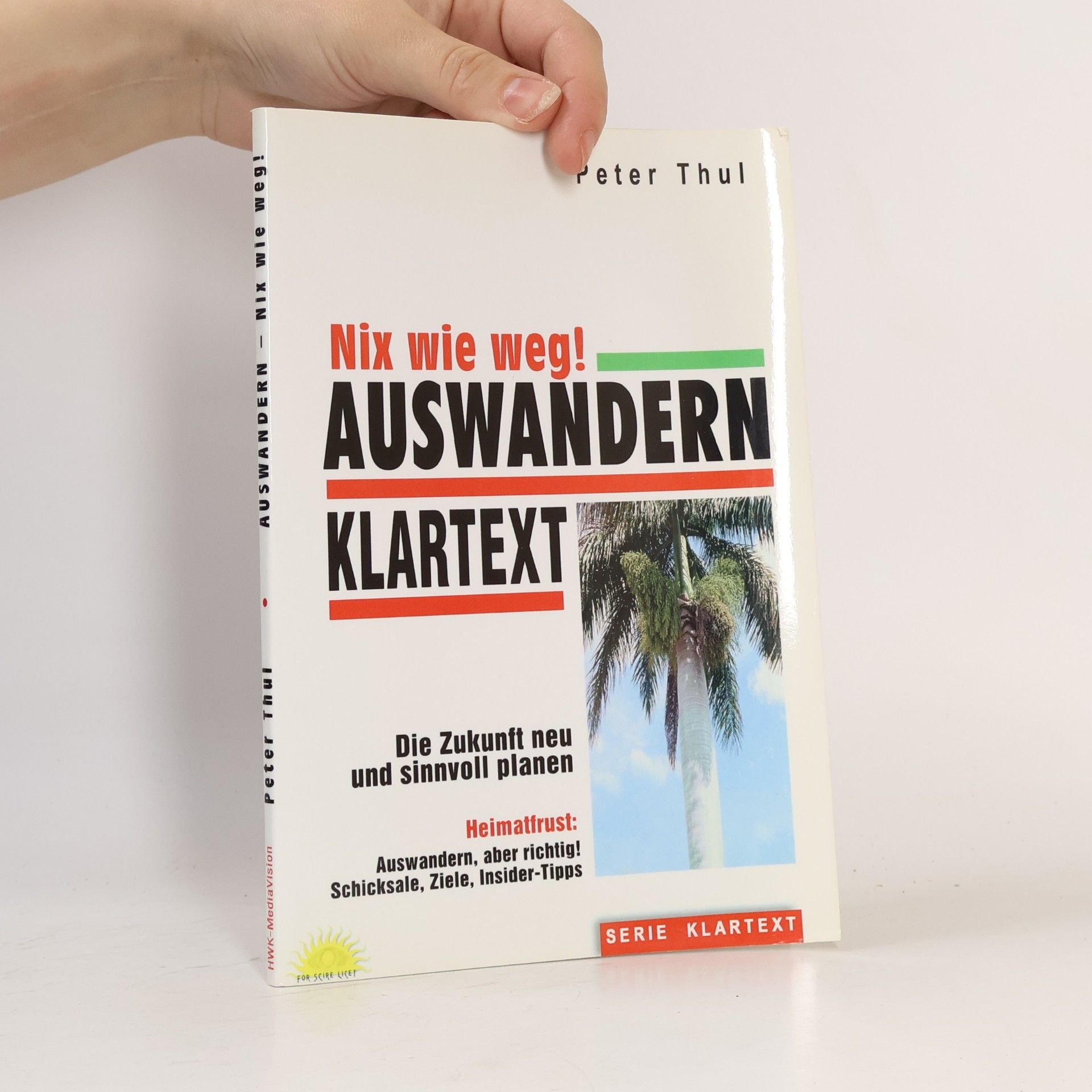 Peter Thul Auswandern - Nix Wie Weg!