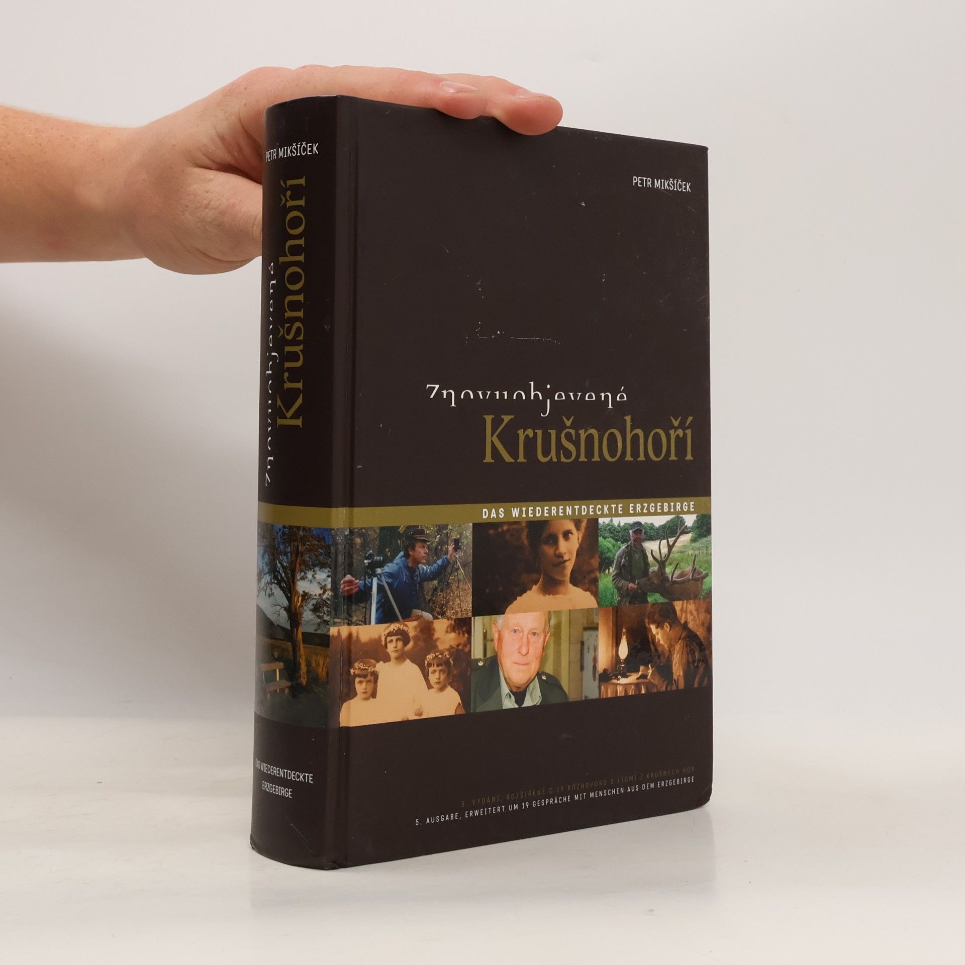Petr Mikšíček Znovunalezené Krušnohoří. Das wiederentdeckte Erzgebirge