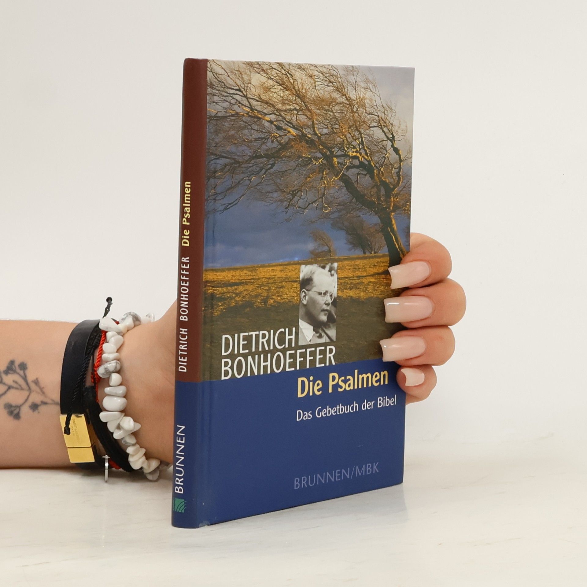 Dietrich Bonhoeffer Die Psalmen - das Gebetbuch der Bibel