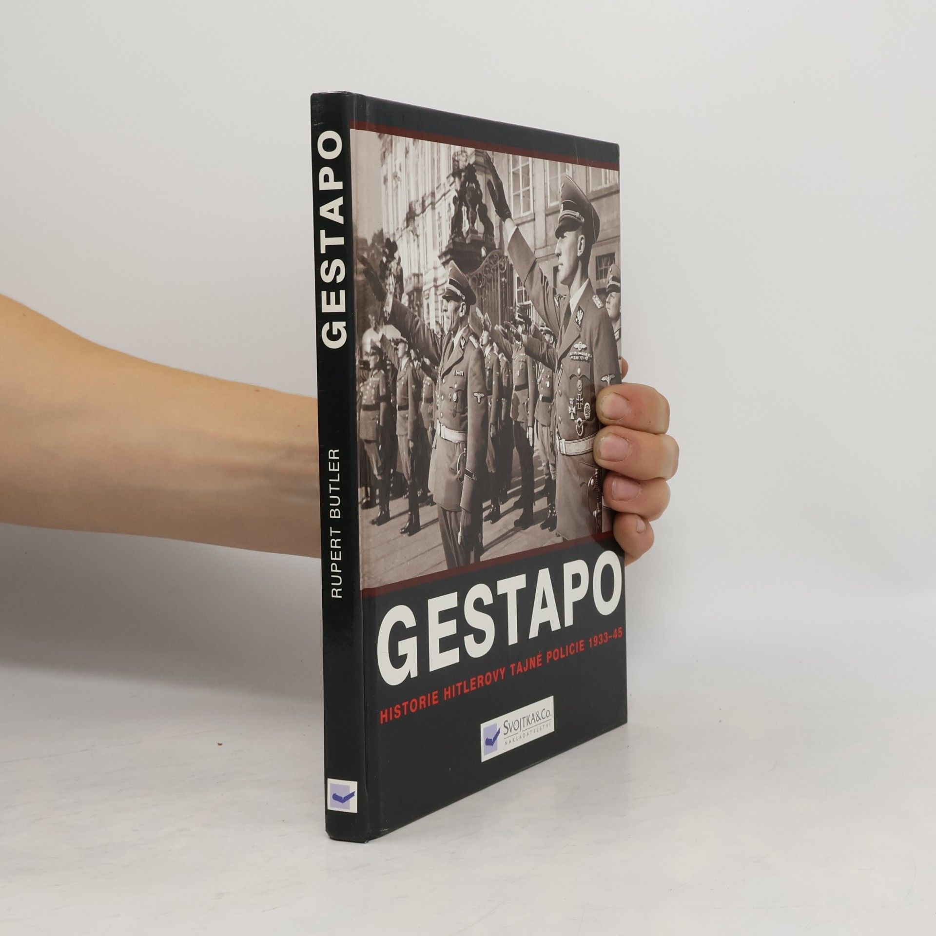 Rupert Butler Gestapo. Dějiny Hitlerovy tajné policie 1933-45