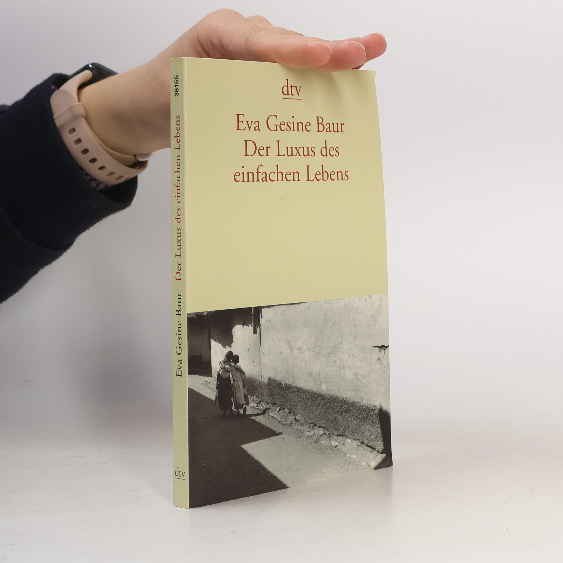Eva Gesine Baur Der Luxus des einfachen Lebens.