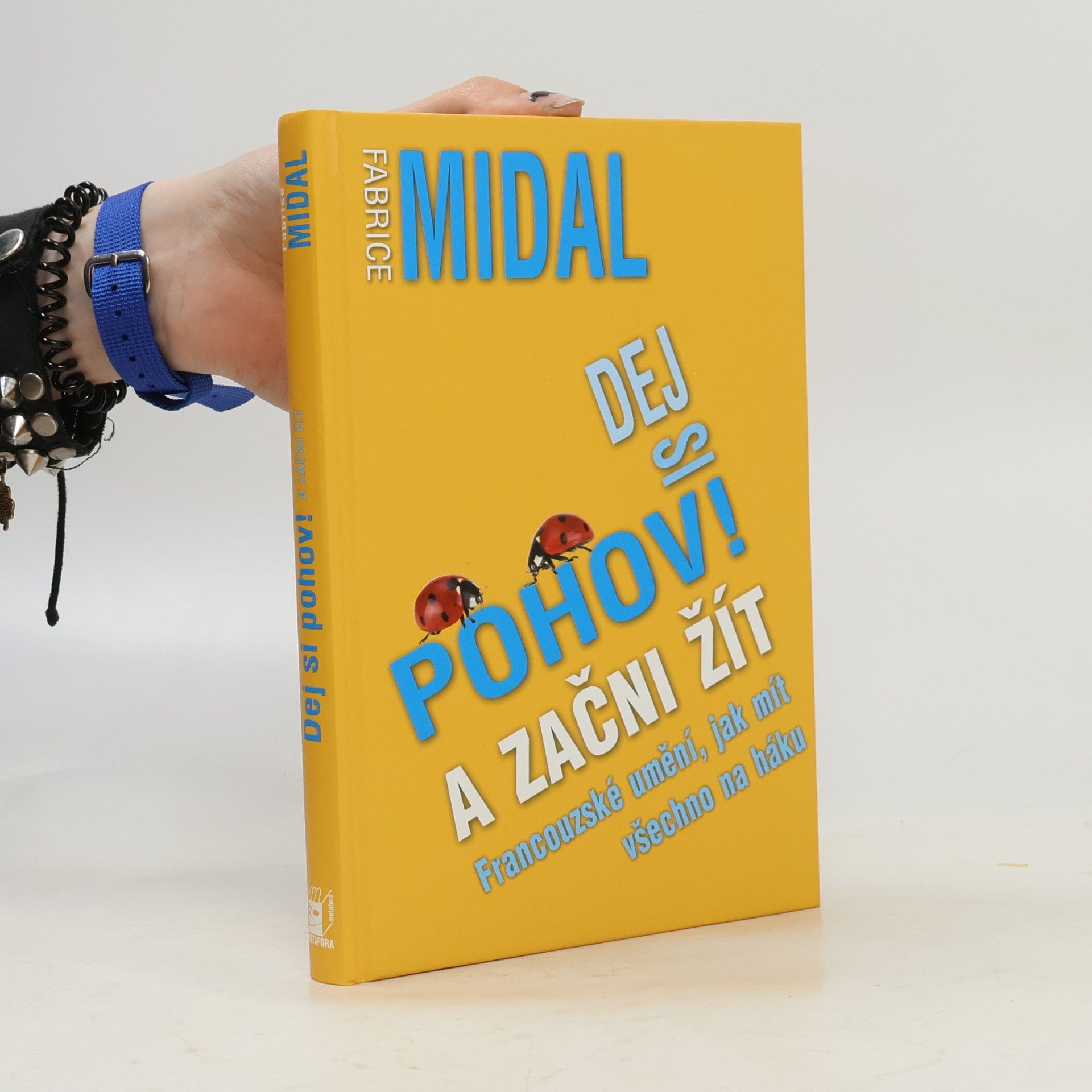 Dej si pohov! A začni žít. Francouzské umění, jak mít všechno na háku