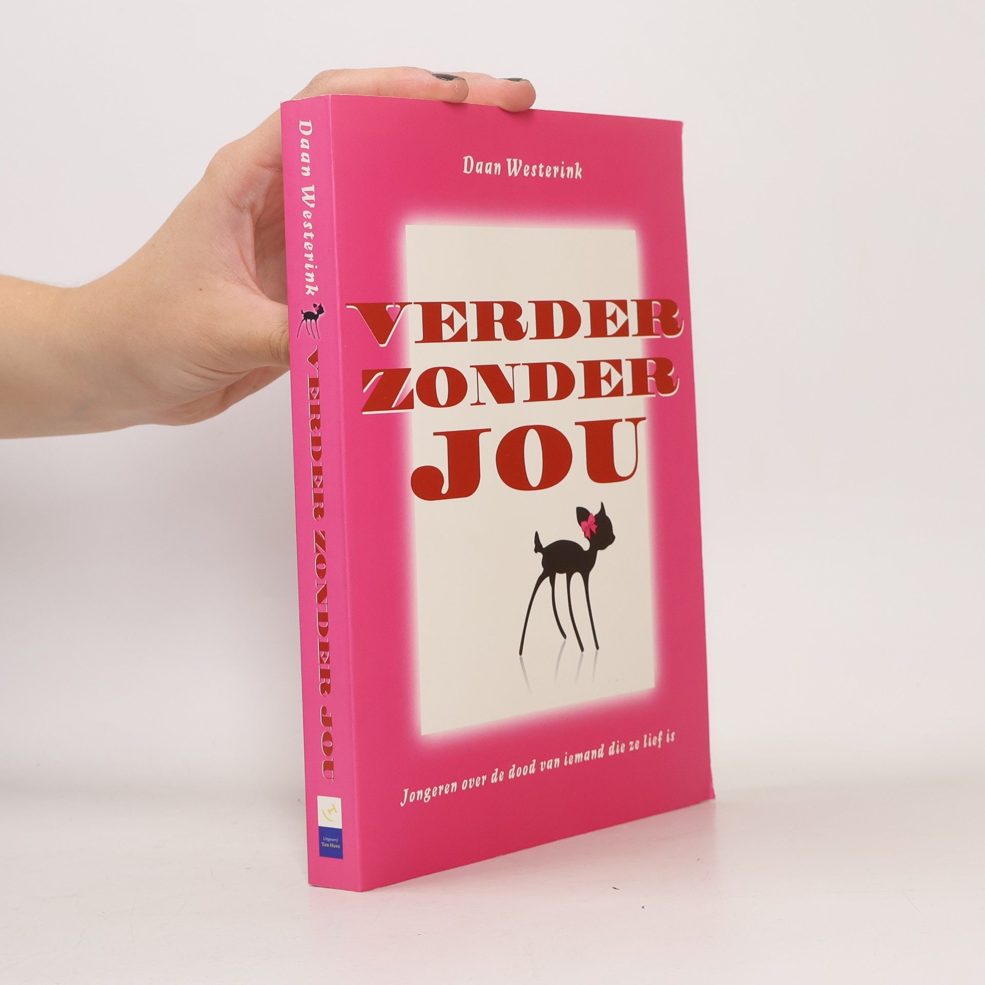 Westerink, Daan Verder zonder jou: jongeren over de dood van iemand die ze lief is