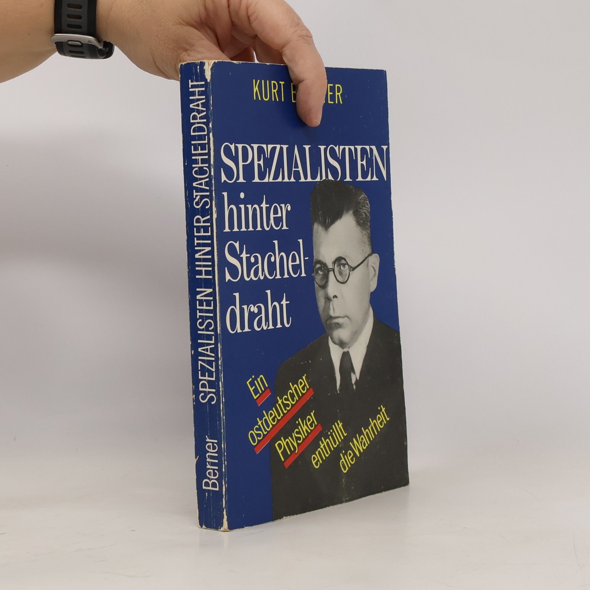 Kurt Berner Spezialisten hinter Stacheldraht