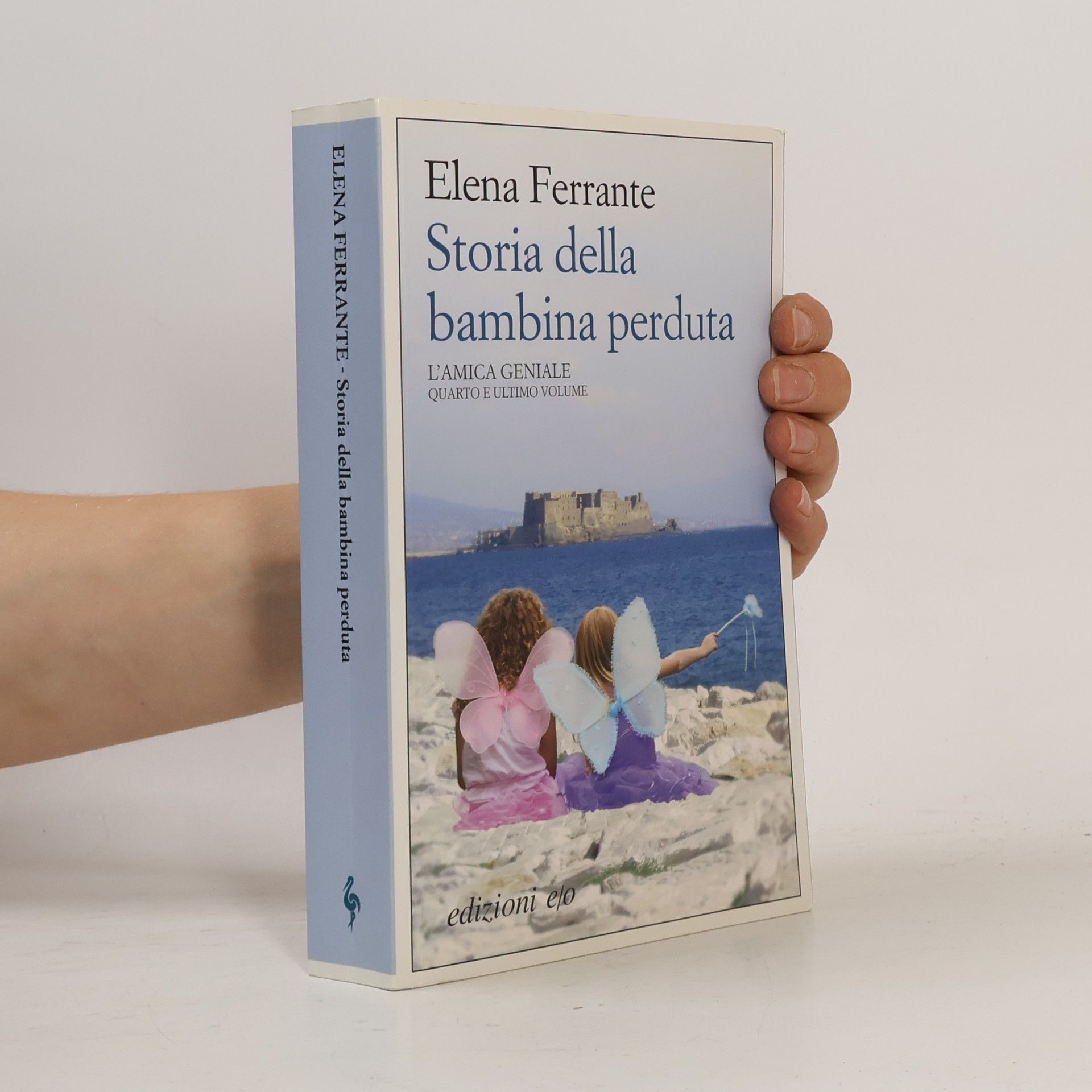 Elena Ferrante Storia della bambina perduta (L'Amica Geniale, Volume Quarto e Ultimo)