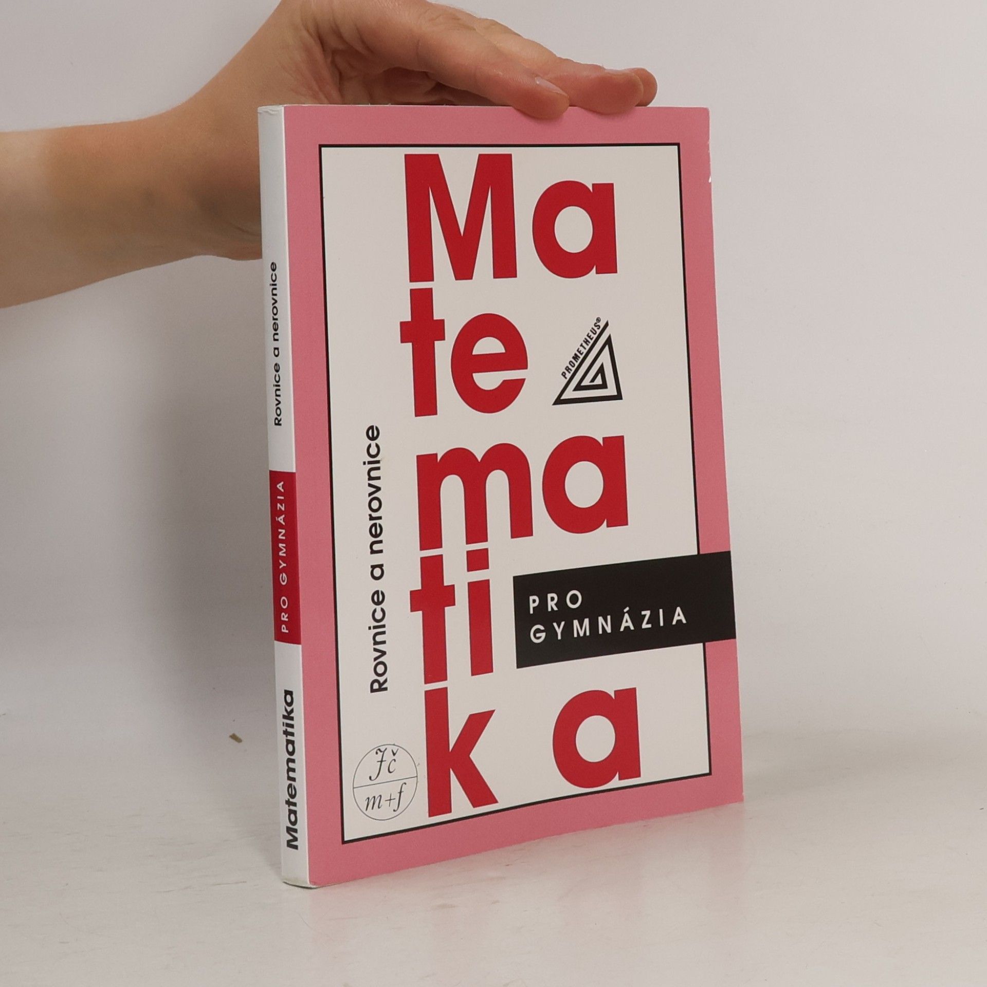 Jura Charvát Matematika pro gymnázia. Rovnice a nerovnice