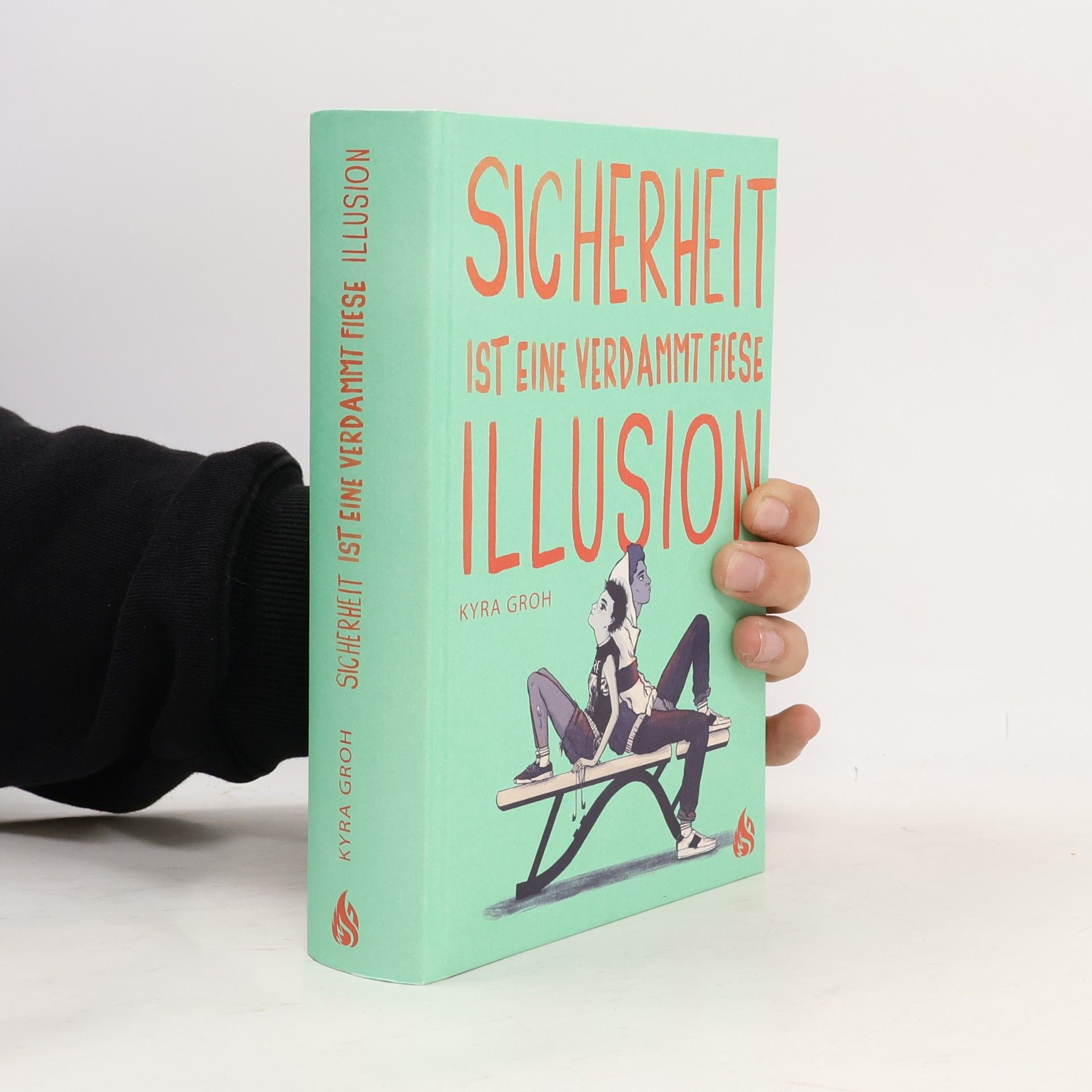 Kyra Groh Sicherheit ist eine verdammt fiese Illusion