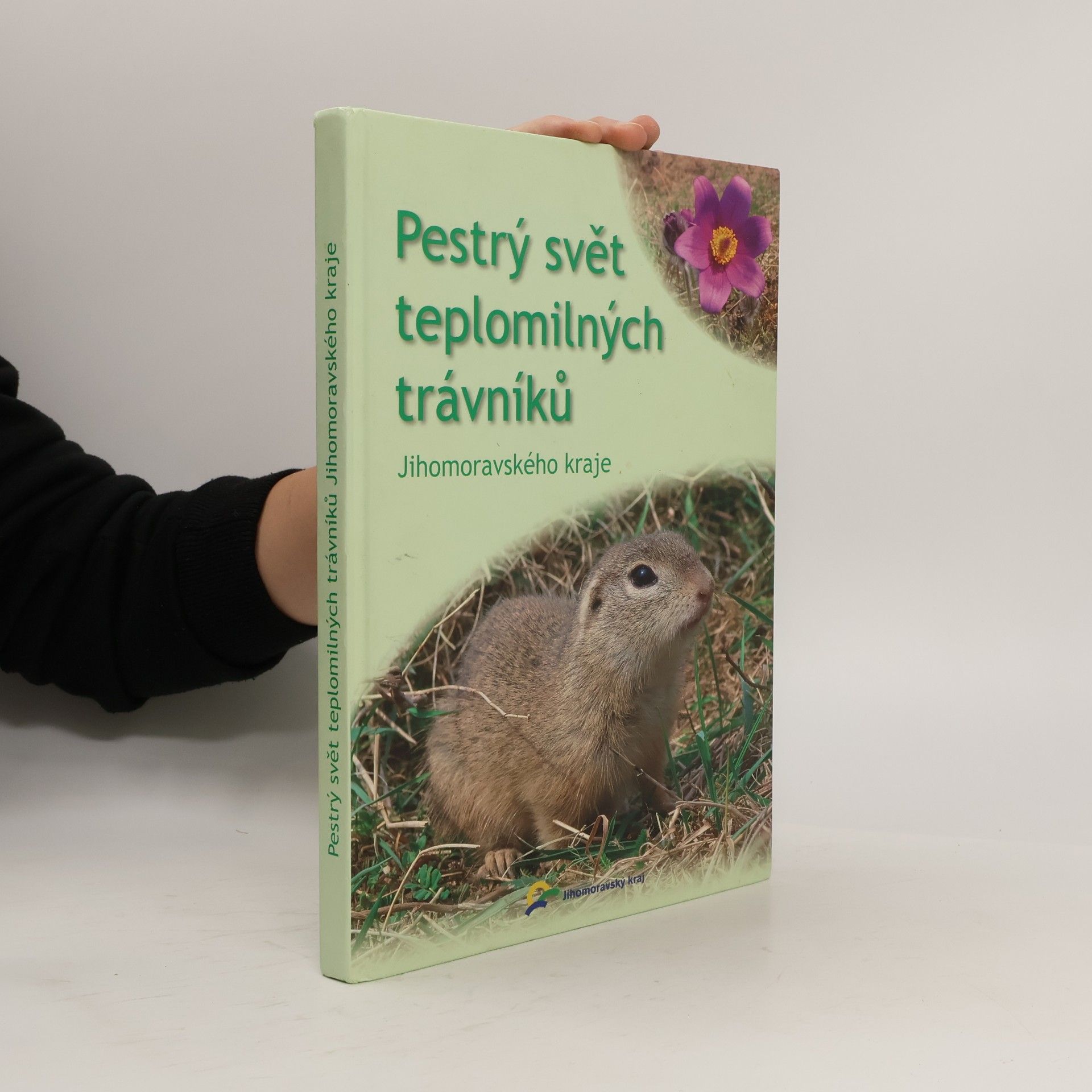 Karla Martišková Pestrý svět teplomilných trávníků Jihomoravského kraje