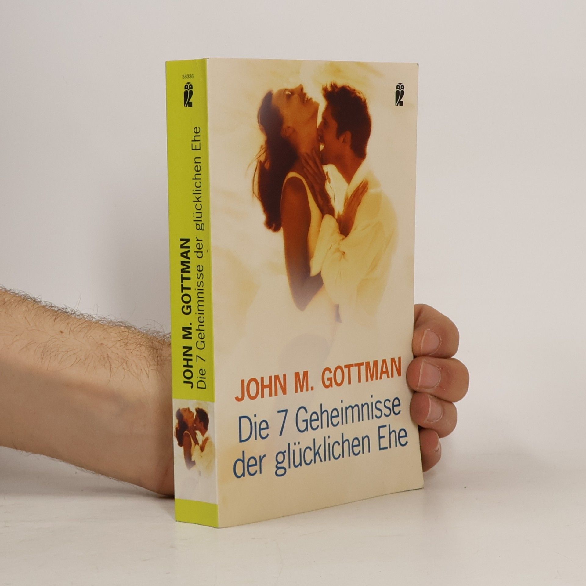 John Mordechai Gottman Die 7 Geheimnisse der glücklichen Ehe