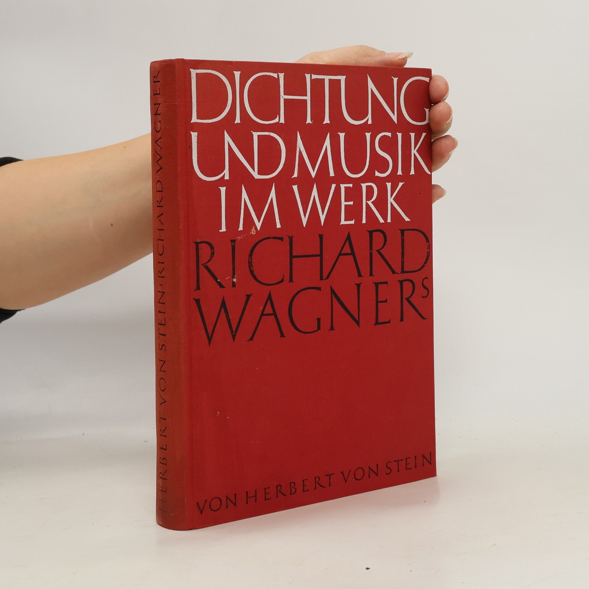 Herbert Von Stein Dichtung und Musik im Werk Richard Wagners