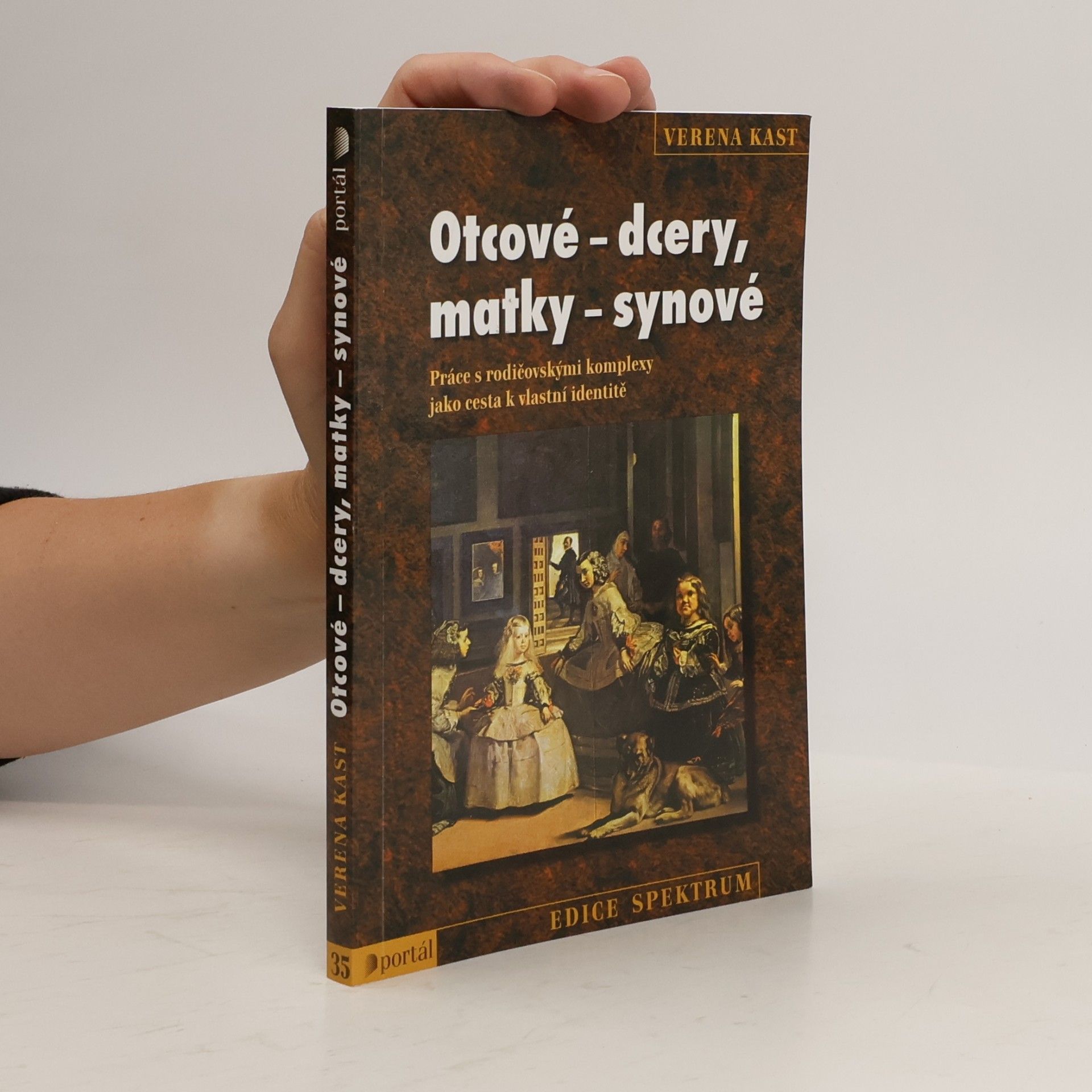 Verena Kast Otcové - dcery, matky - synové : práce s rodičovskými komplexy jako cesta k vlastní identitě