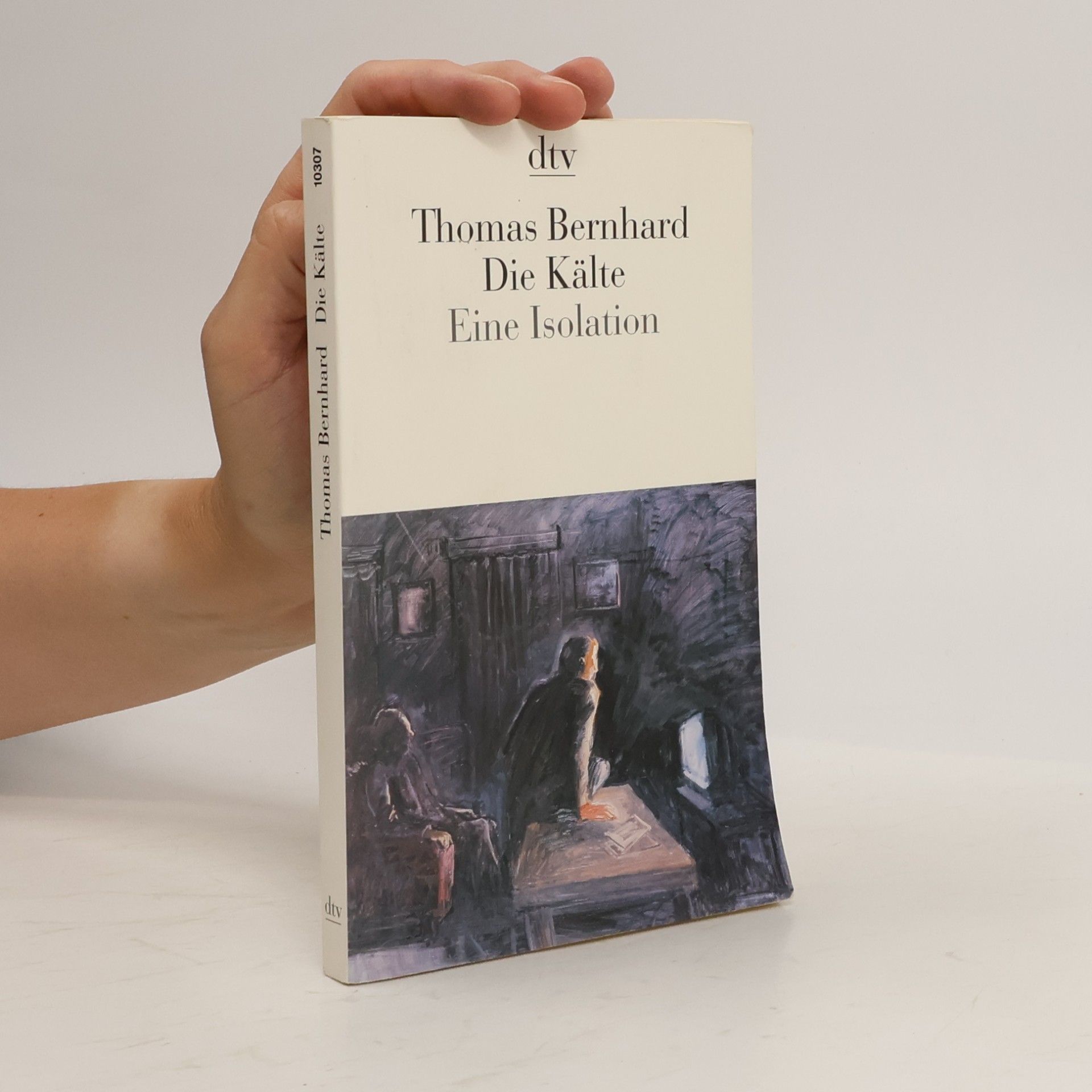 Thomas Bernhard Die Kälte : eine Isolation