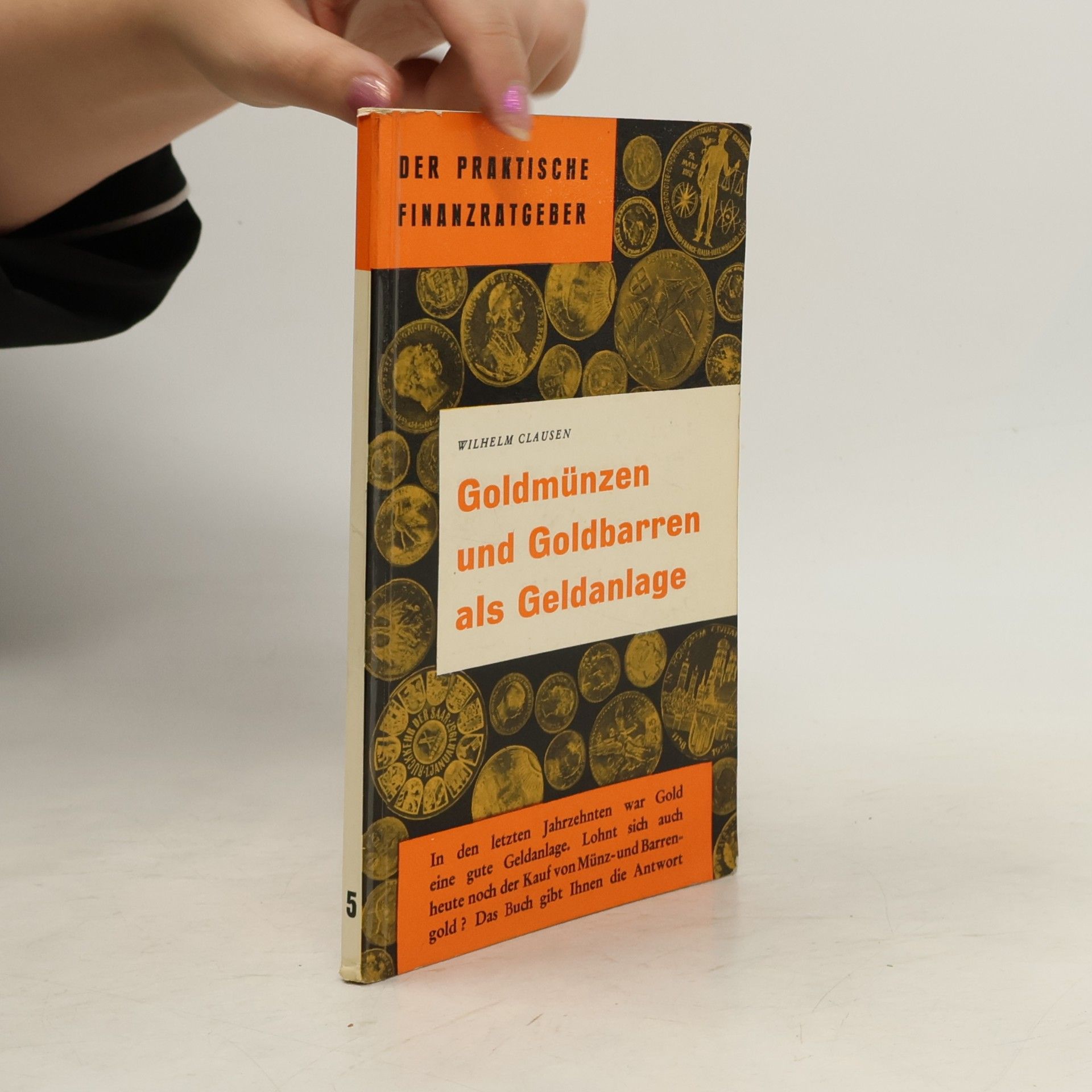 Wilhelm Clausen Goldmünzen und Goldbarren als Geldanlage