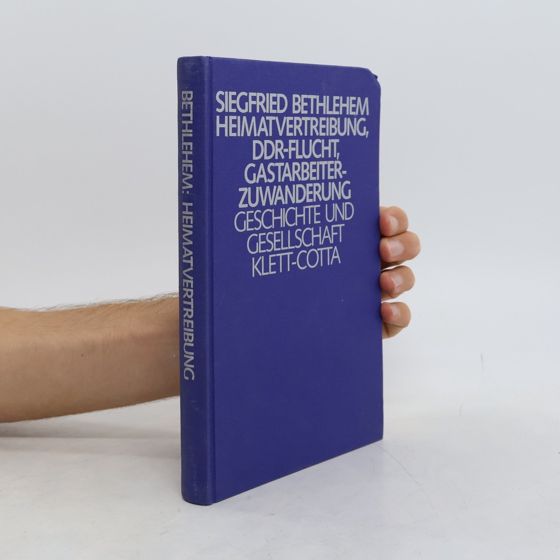 Siegfried Bethlehem Heimatvertreibung, DDR-Flucht, Gastarbeiterzuwanderung