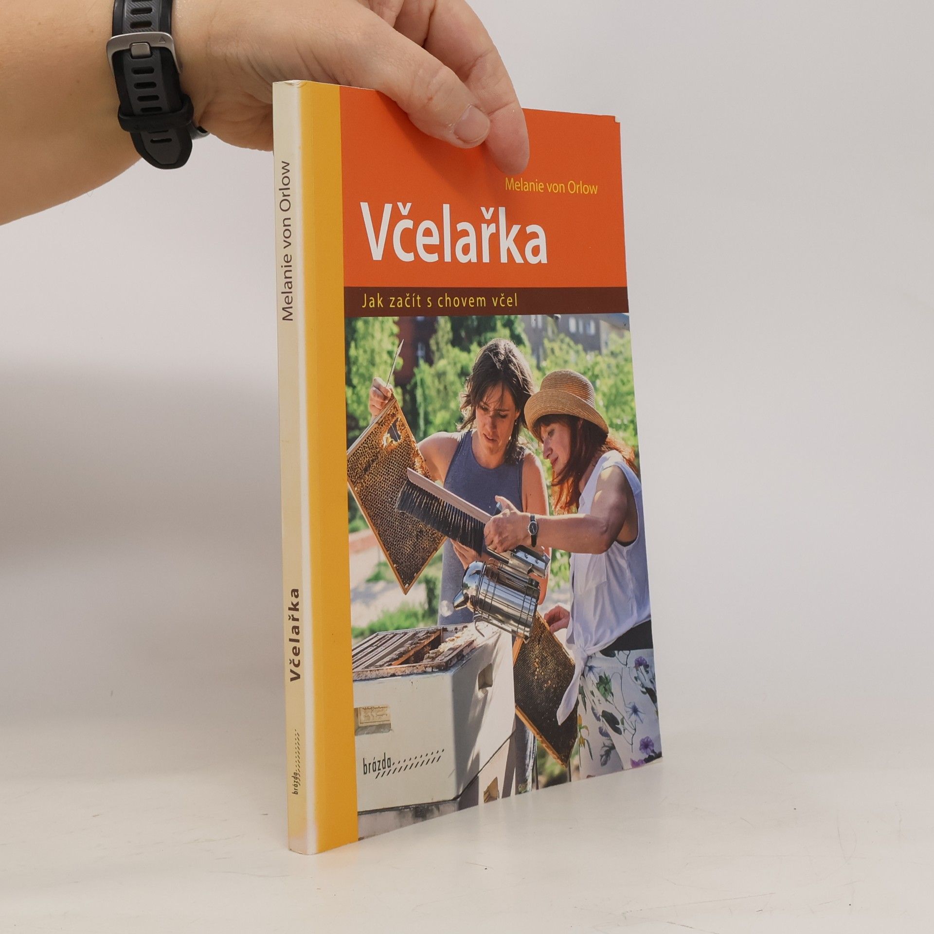 Melanie von Orlow Včelařka - Jak začít s chovem včel