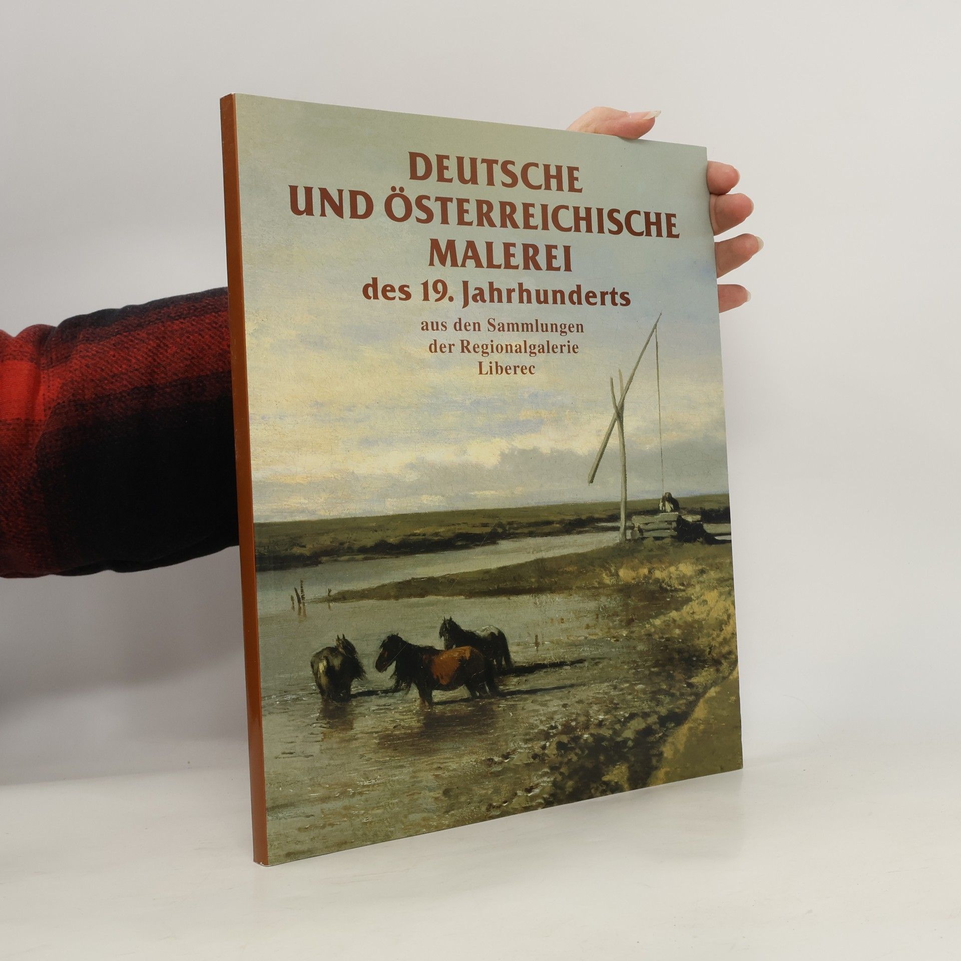Markéta Theinhardt Deutsche und österreichische Malerei des 19. Jahrhunderts aus den Sammlungen der Regionalgalerie Liberec
