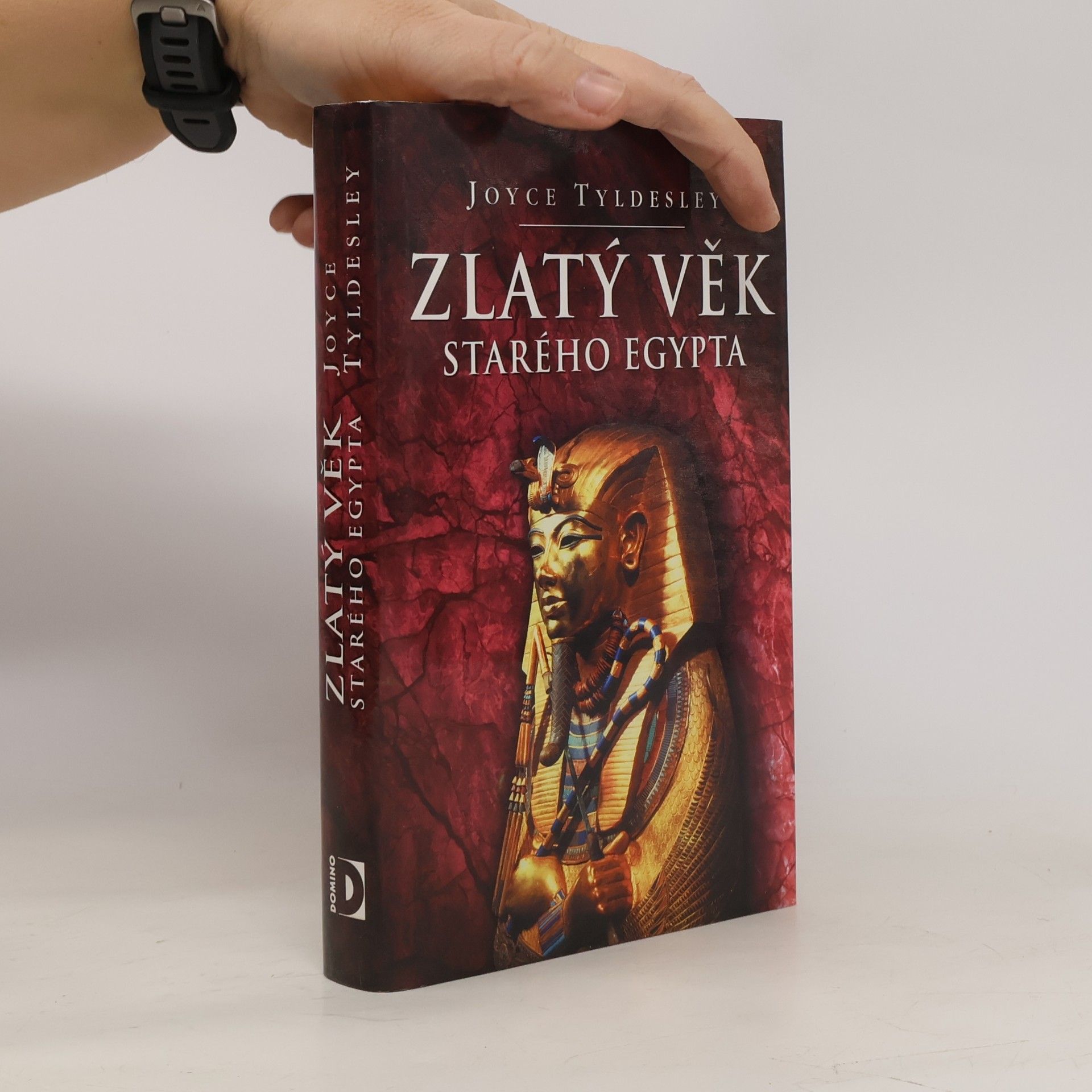Joyce Tyldesley Zlatý věk starého Egypta