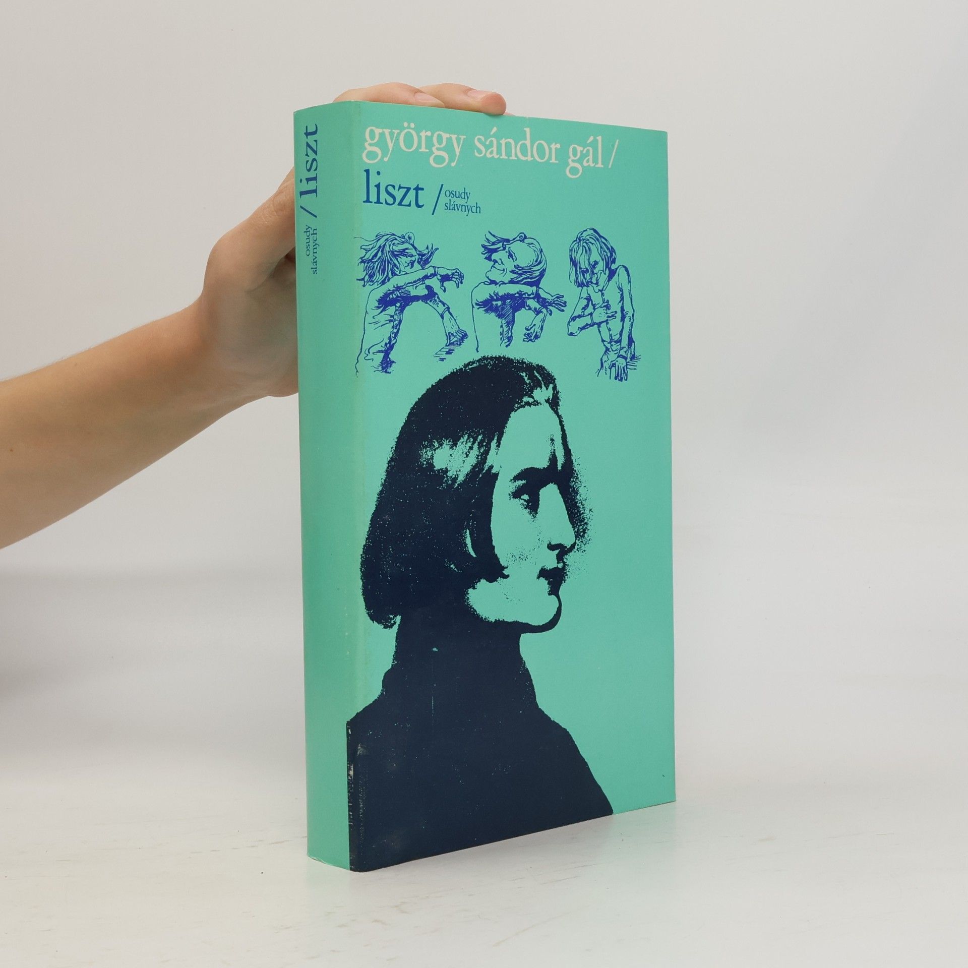 Gál György Sándor Liszt. Osudy slávnych