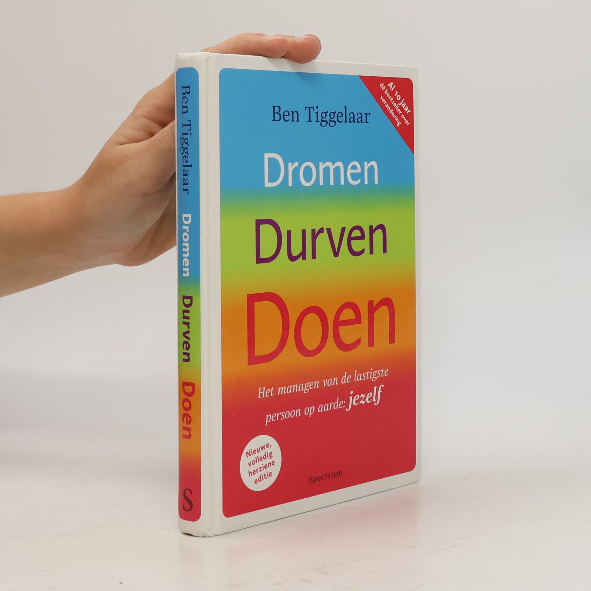 Ben Tiggelaar Dromen, durven, doen / druk 50