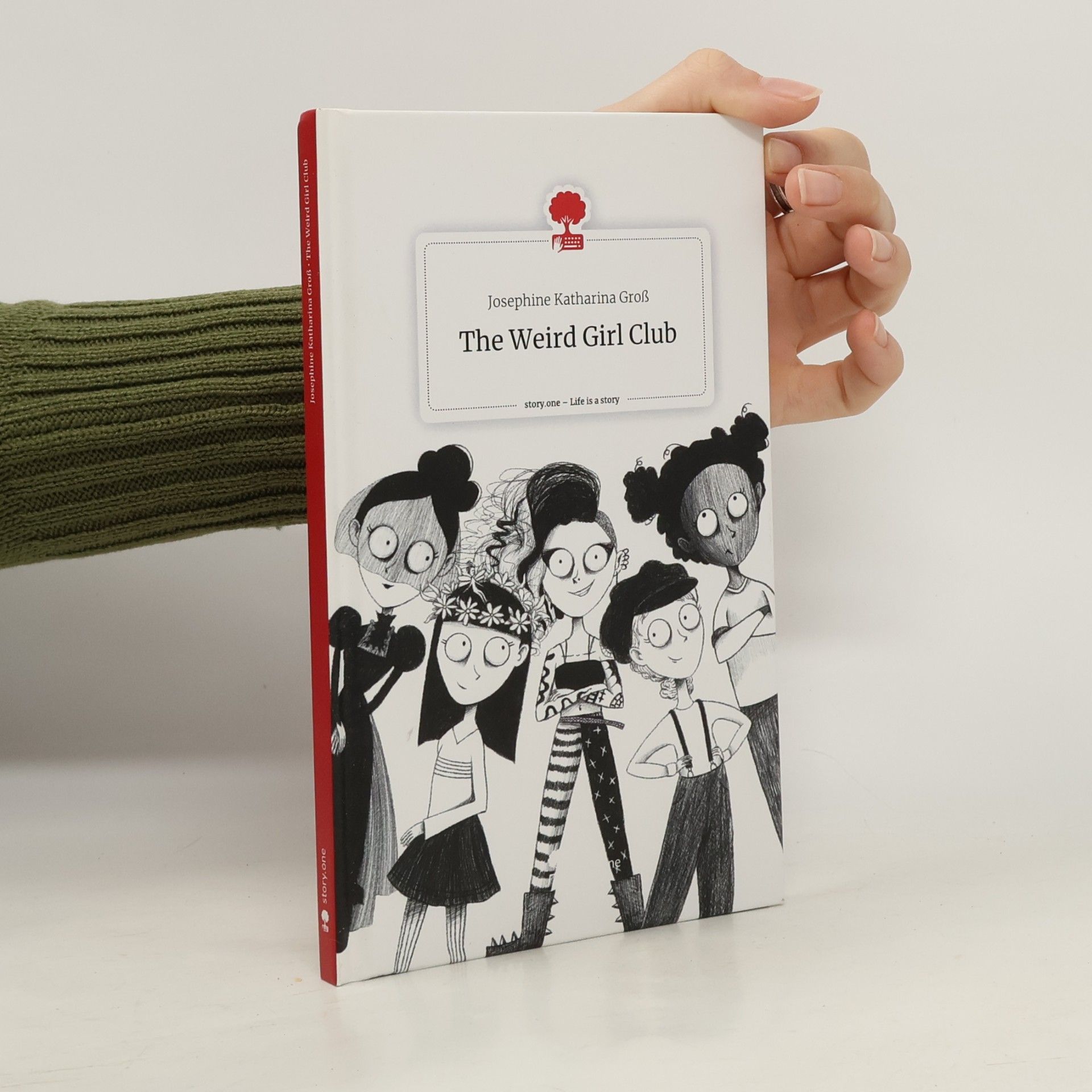 Josephine Katharina Groß The Weird Girl Club. Life is a Story - story.one