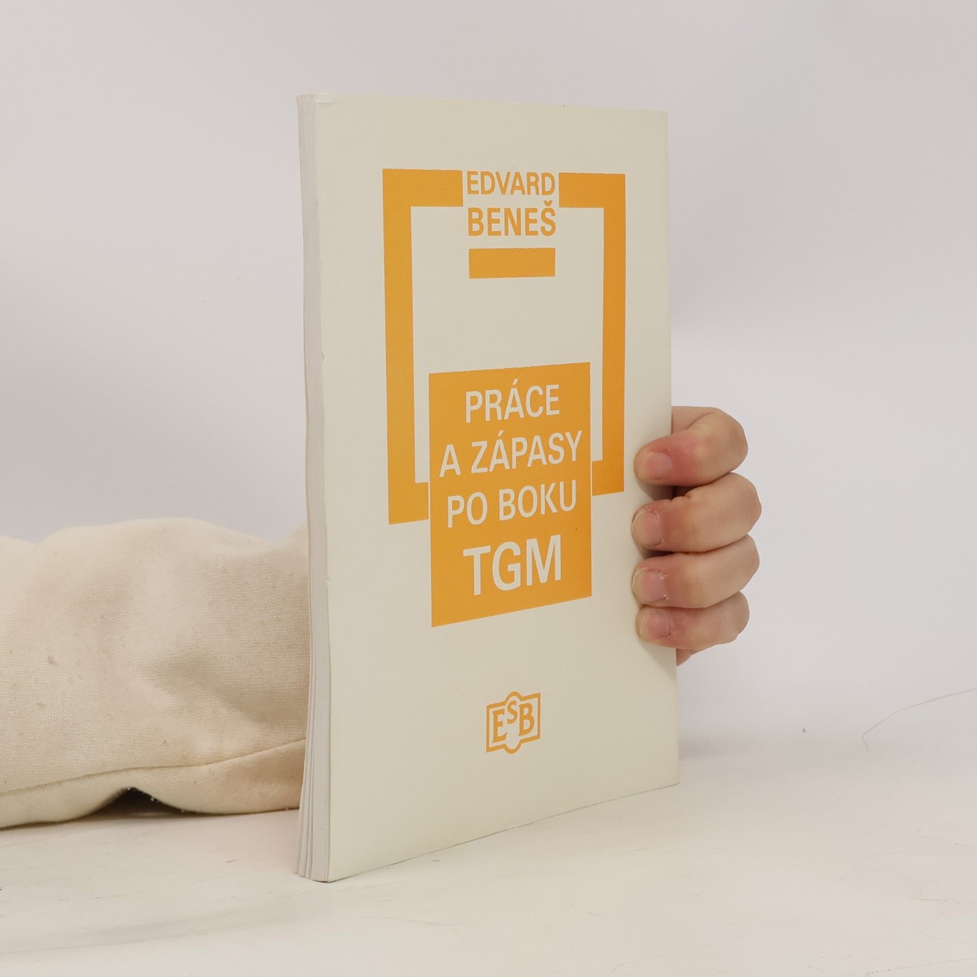 Edvard Beneš Práce a zápasy po boku TGM